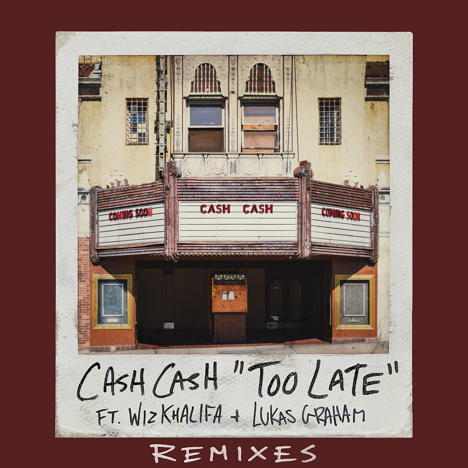 Постер альбома Too Late (feat. Wiz Khalifa & Lukas Graham) [Remixes]