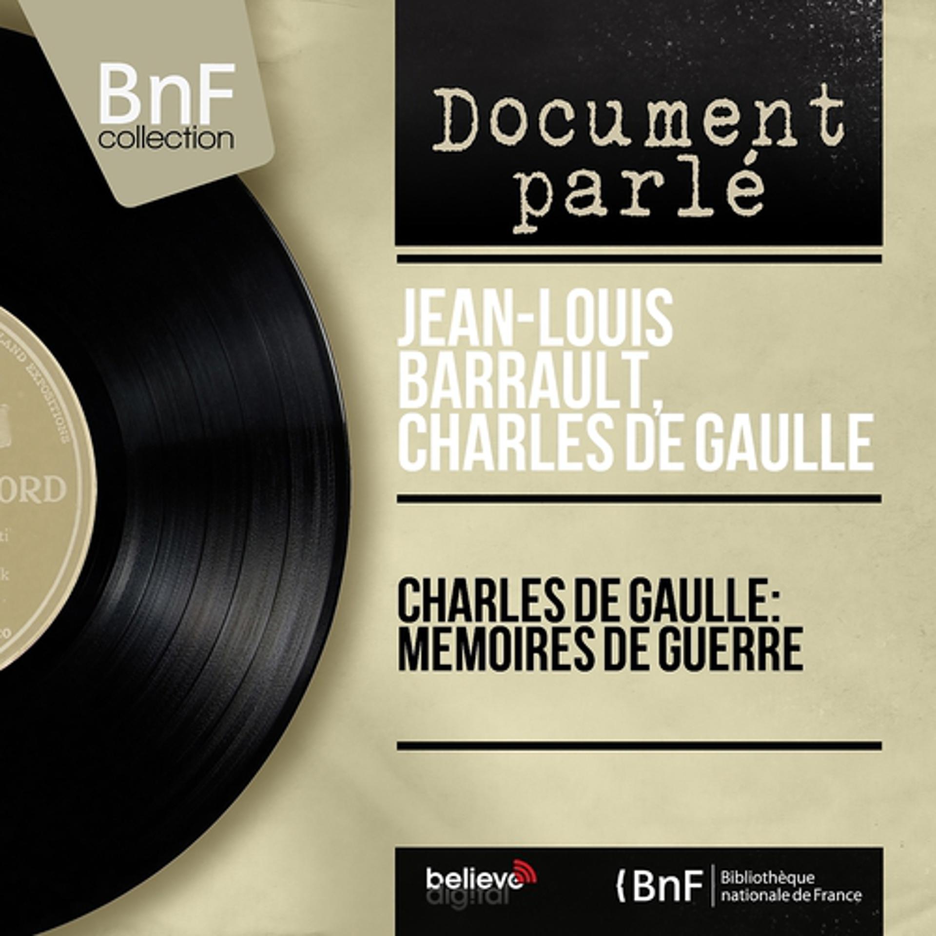 Постер альбома Charles De Gaulle: Mémoires de guerre (Mono Version)