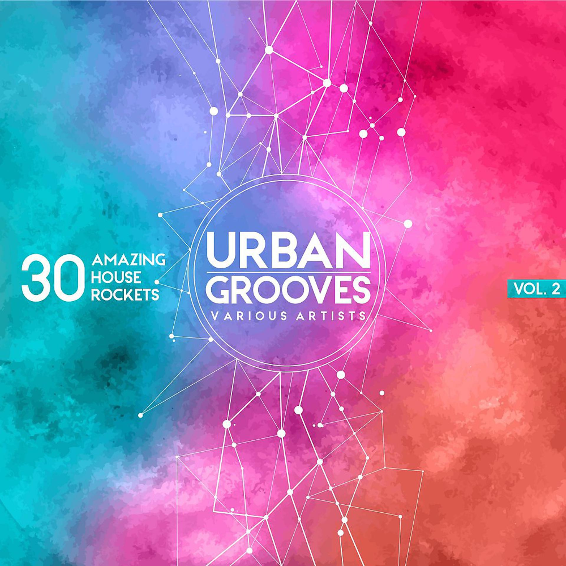 Постер альбома Urban Grooves, Vol. 2 (30 Amazing House Rockets)