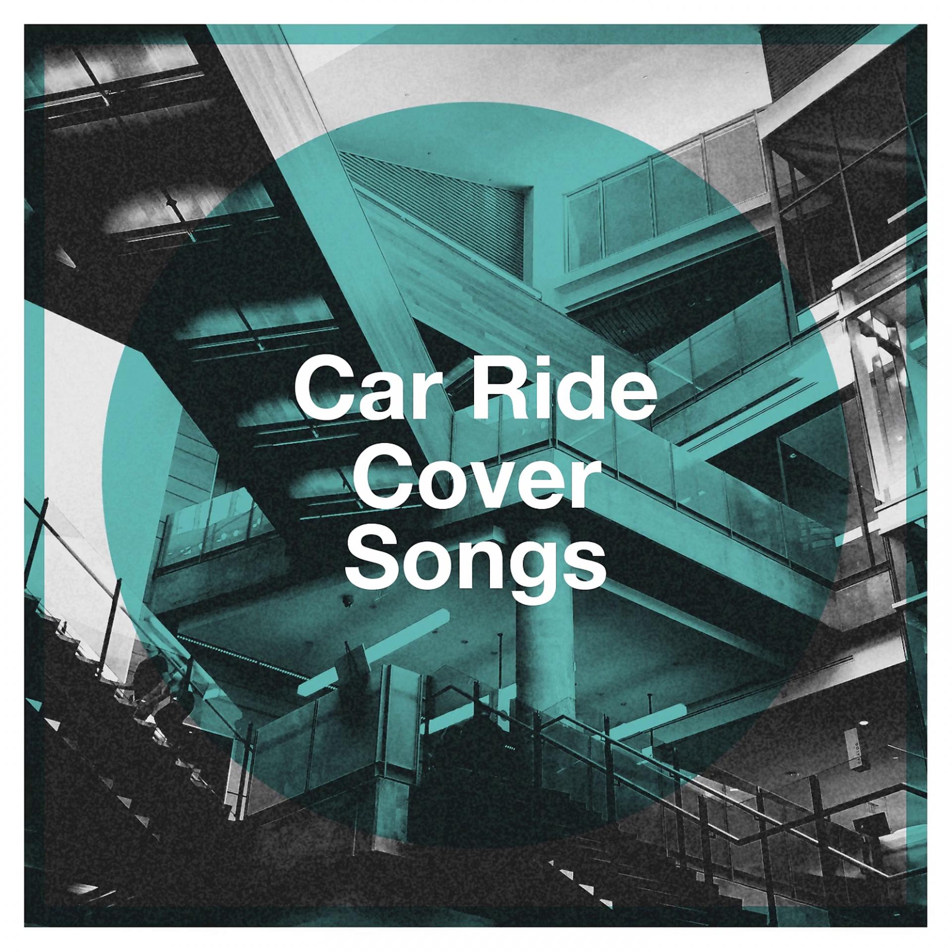 Постер альбома Car Ride Cover Songs
