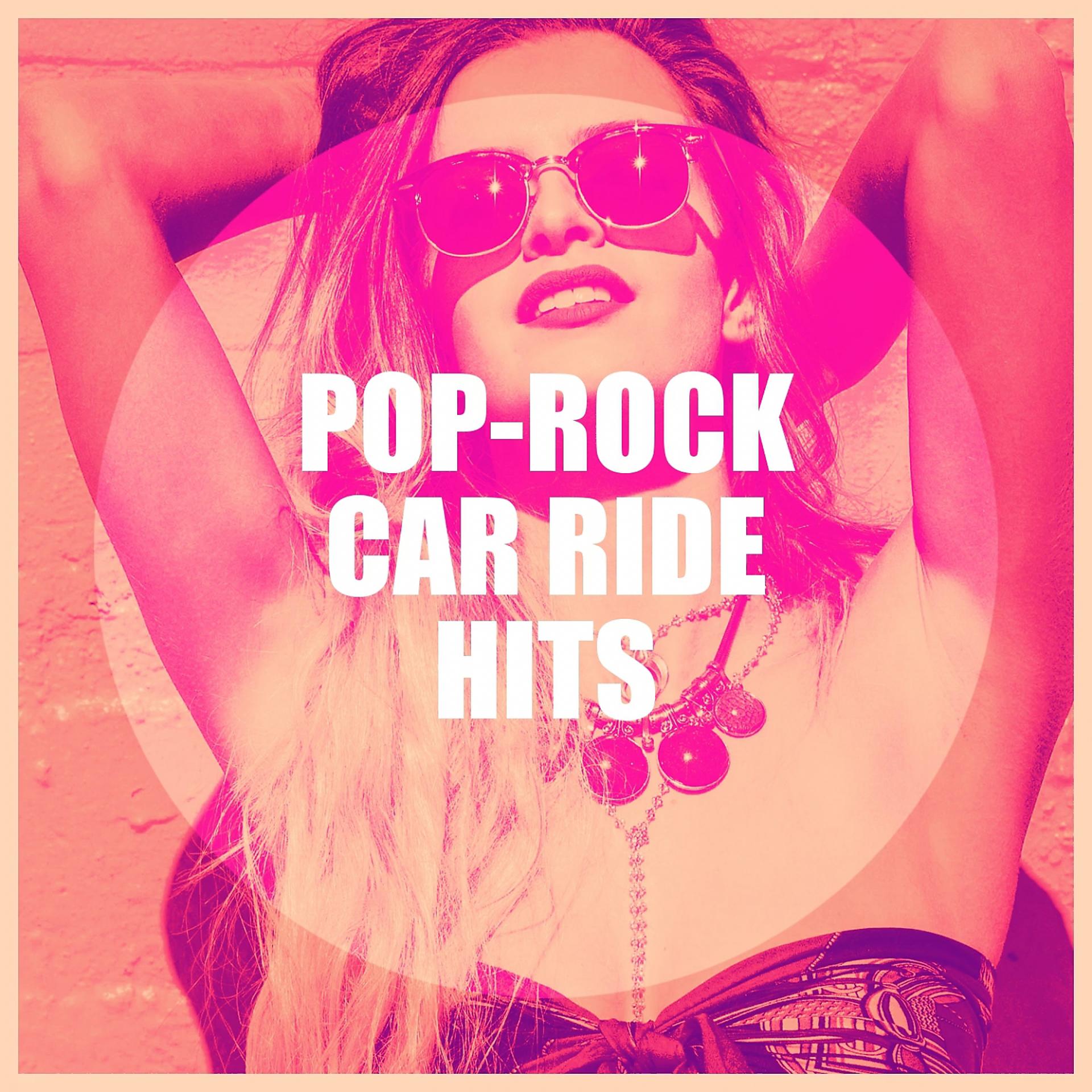 Постер альбома Pop-Rock Car Ride Hits