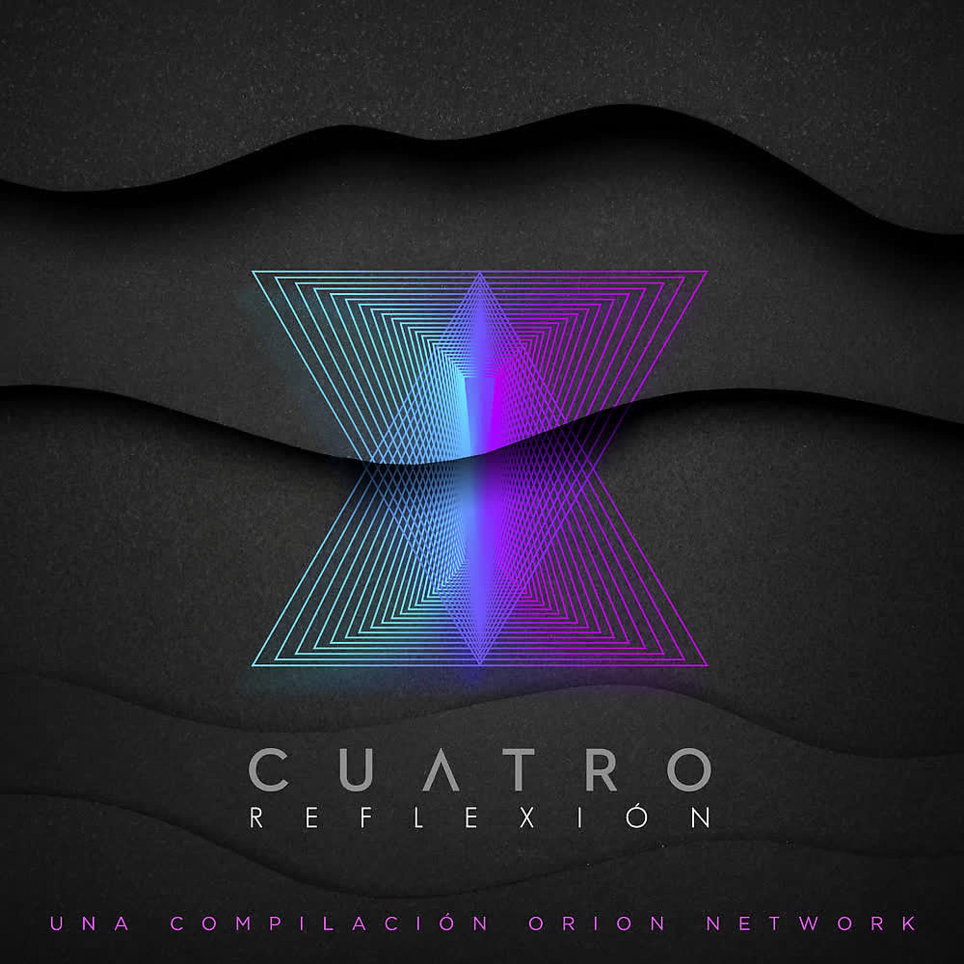 Постер альбома CUATRO: Reflexión (Una Compilación Orion Network)