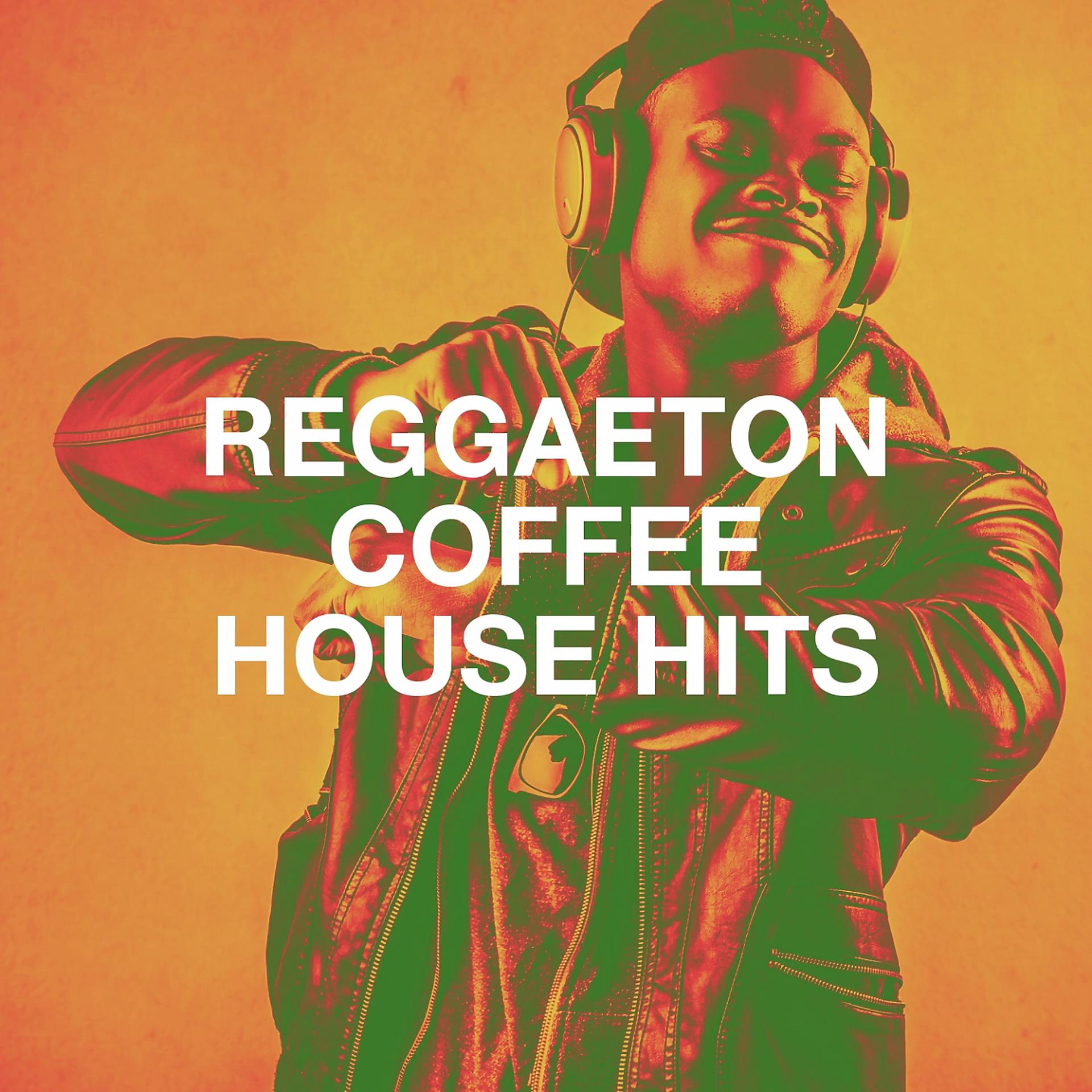 Постер альбома Reggaeton Coffee House Hits