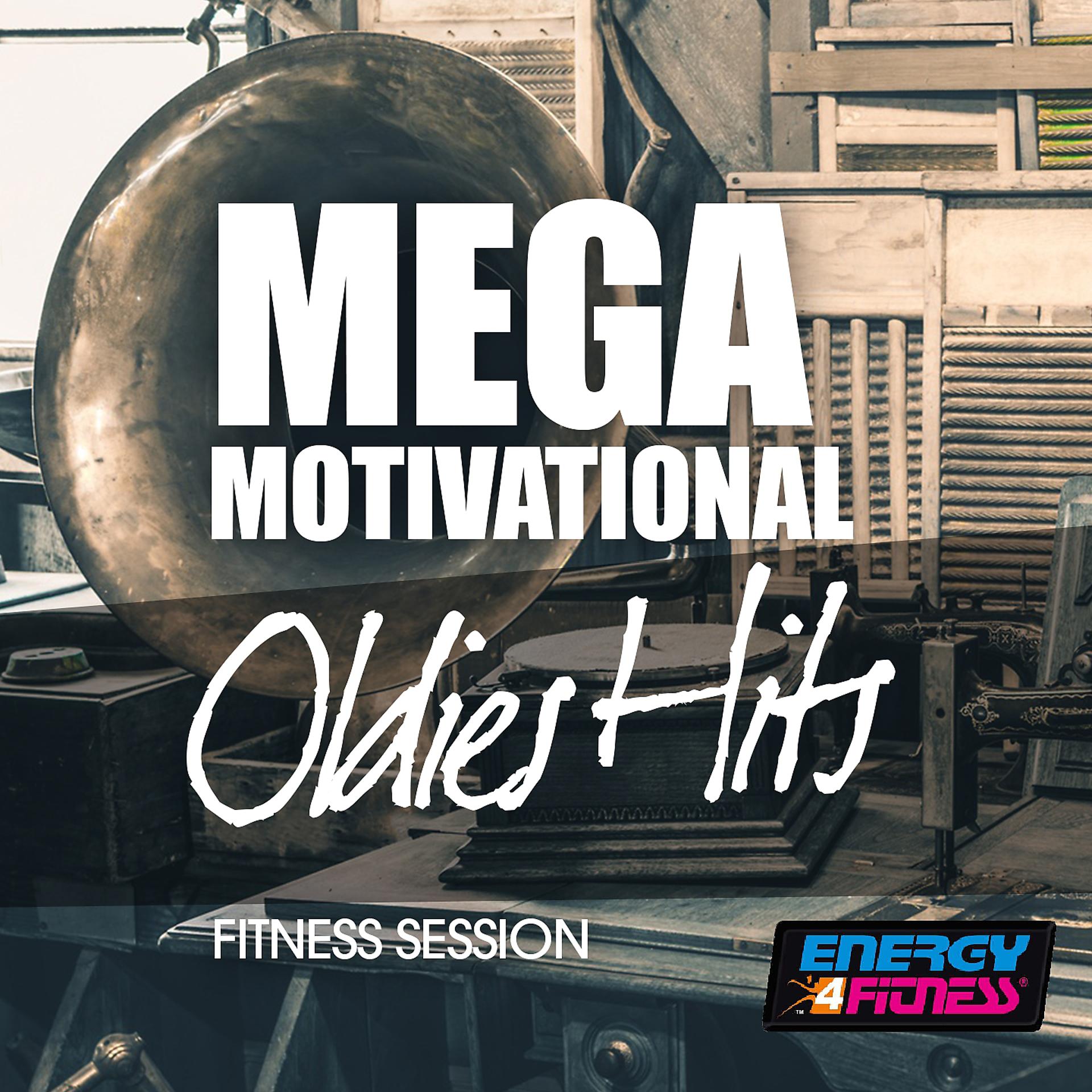 Постер альбома Mega Motivational Oldies Hits Fitness Session