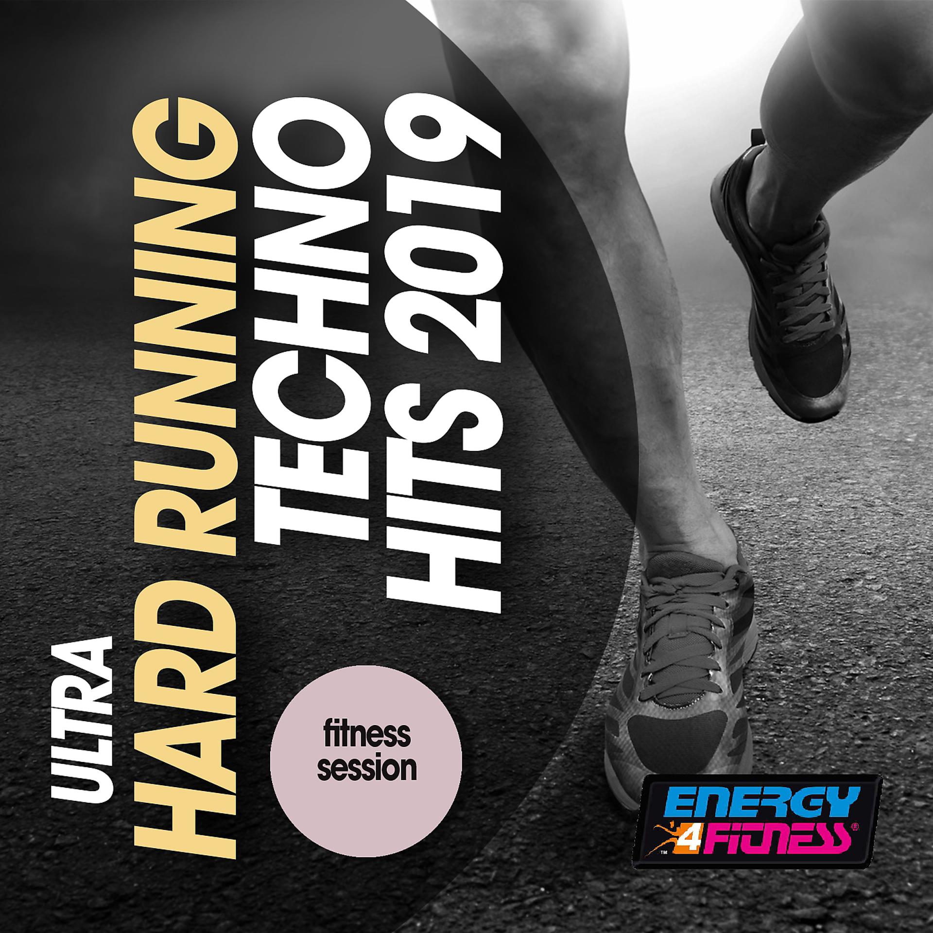 Постер альбома Ultra Hard Running Techno Hits 2019 Fitness Session