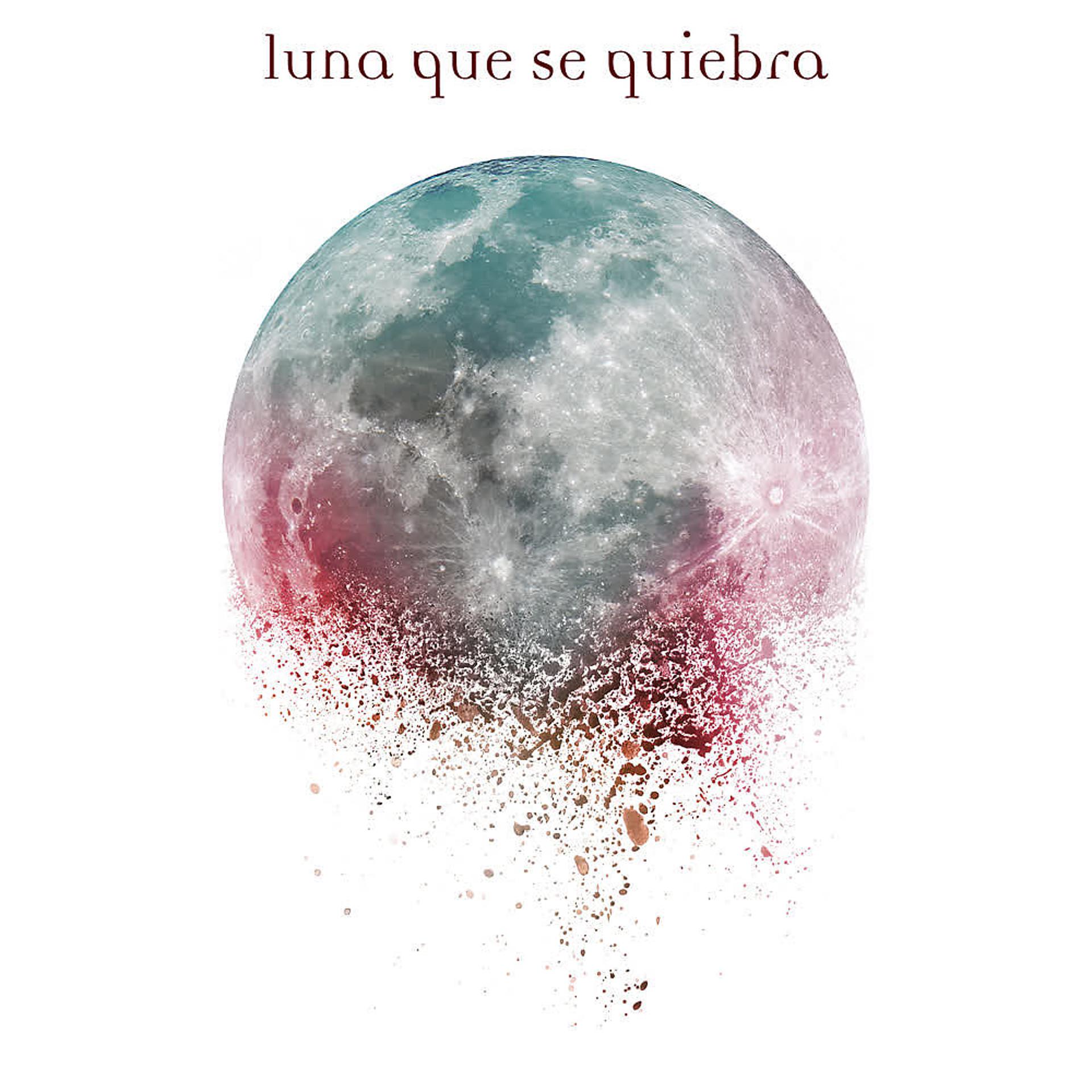 Постер альбома Luna Que Se Quiebra