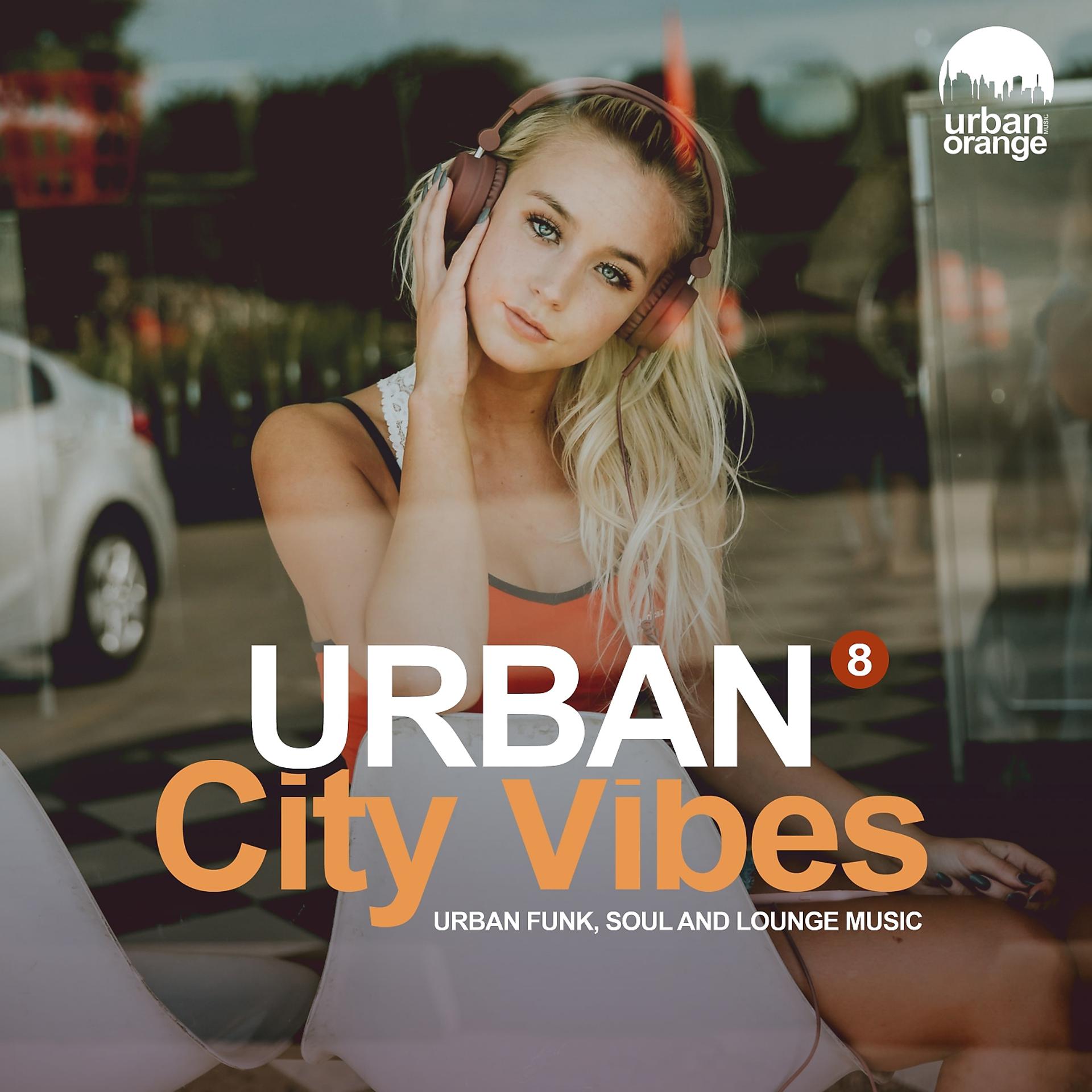 Постер альбома Urban City Vibes 8: Urban Funk, Soul & Lounge Music