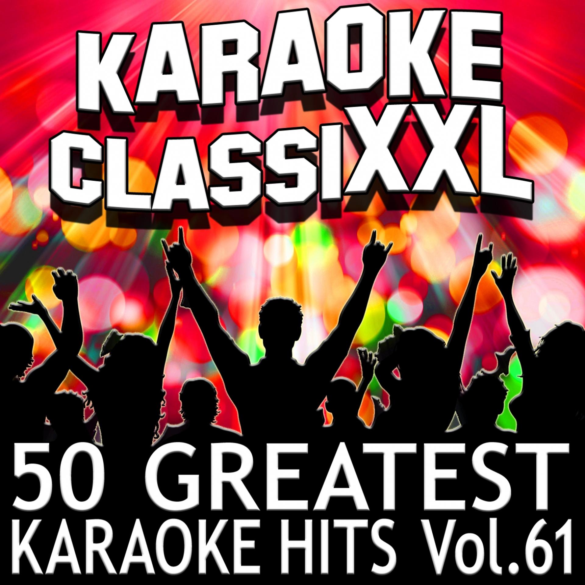 Постер альбома 50 Greatest Karaoke Hits, Vol. 61