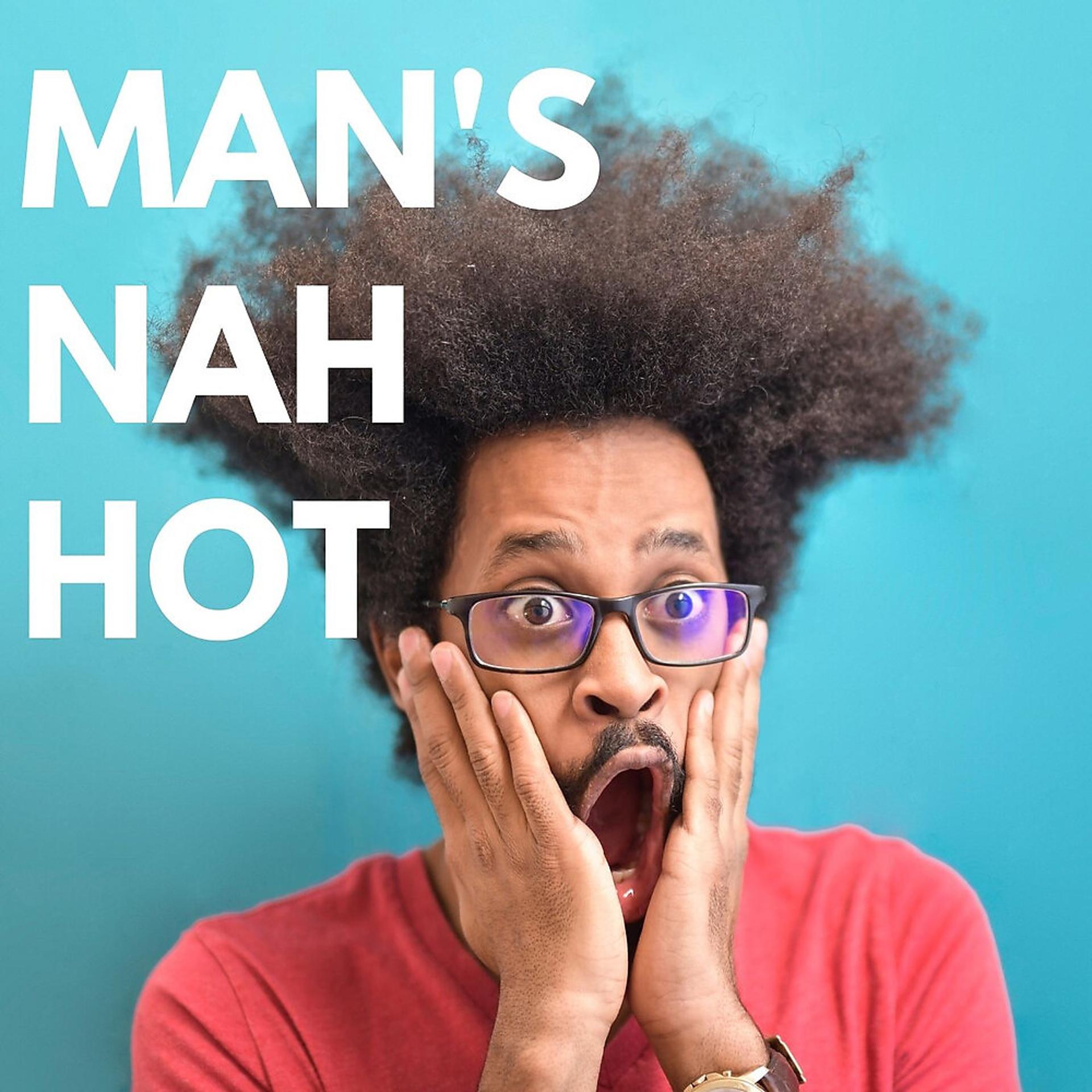 Постер альбома Man's Nah Hot