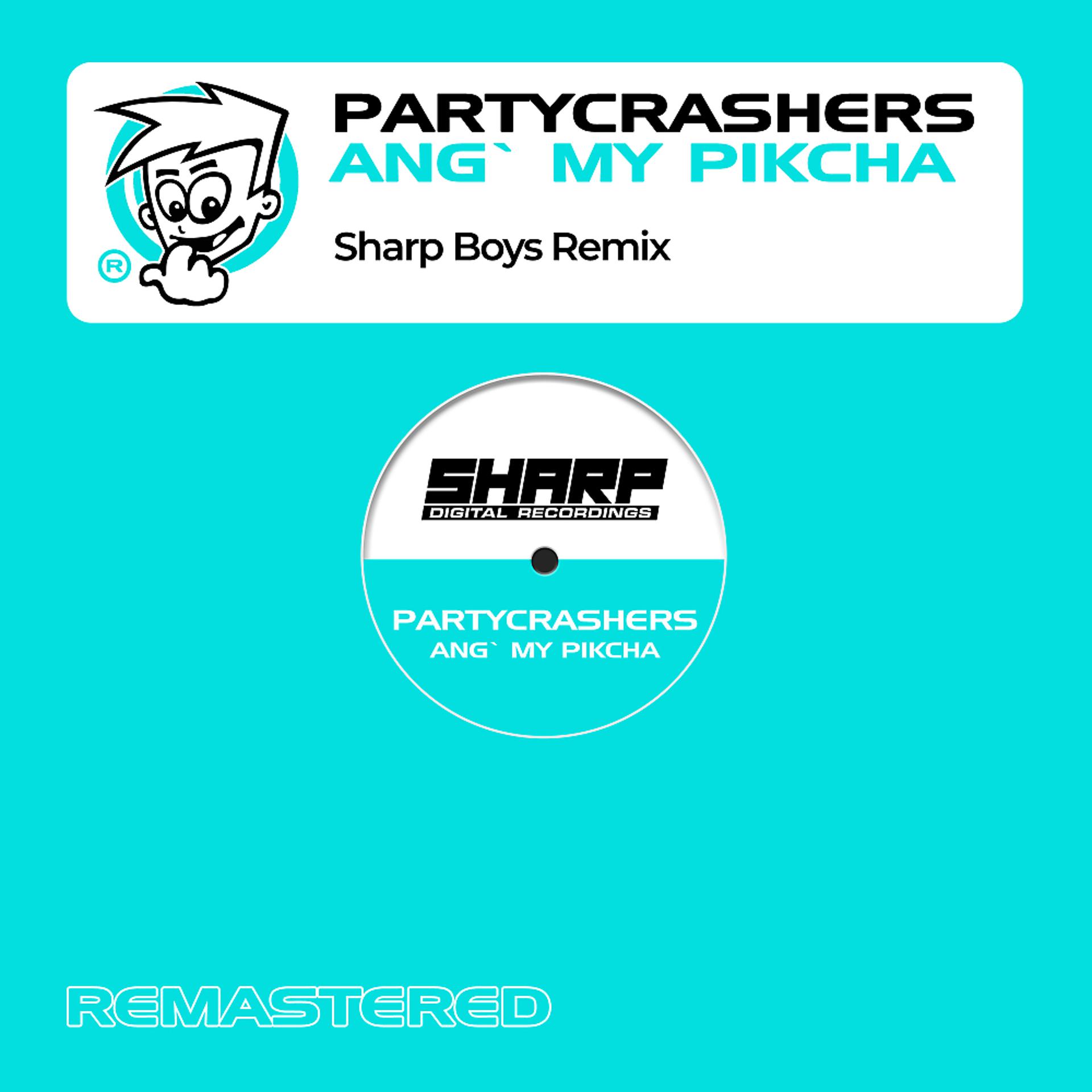 Постер альбома Ang' My Pikcha (Sharp Boys Remix)
