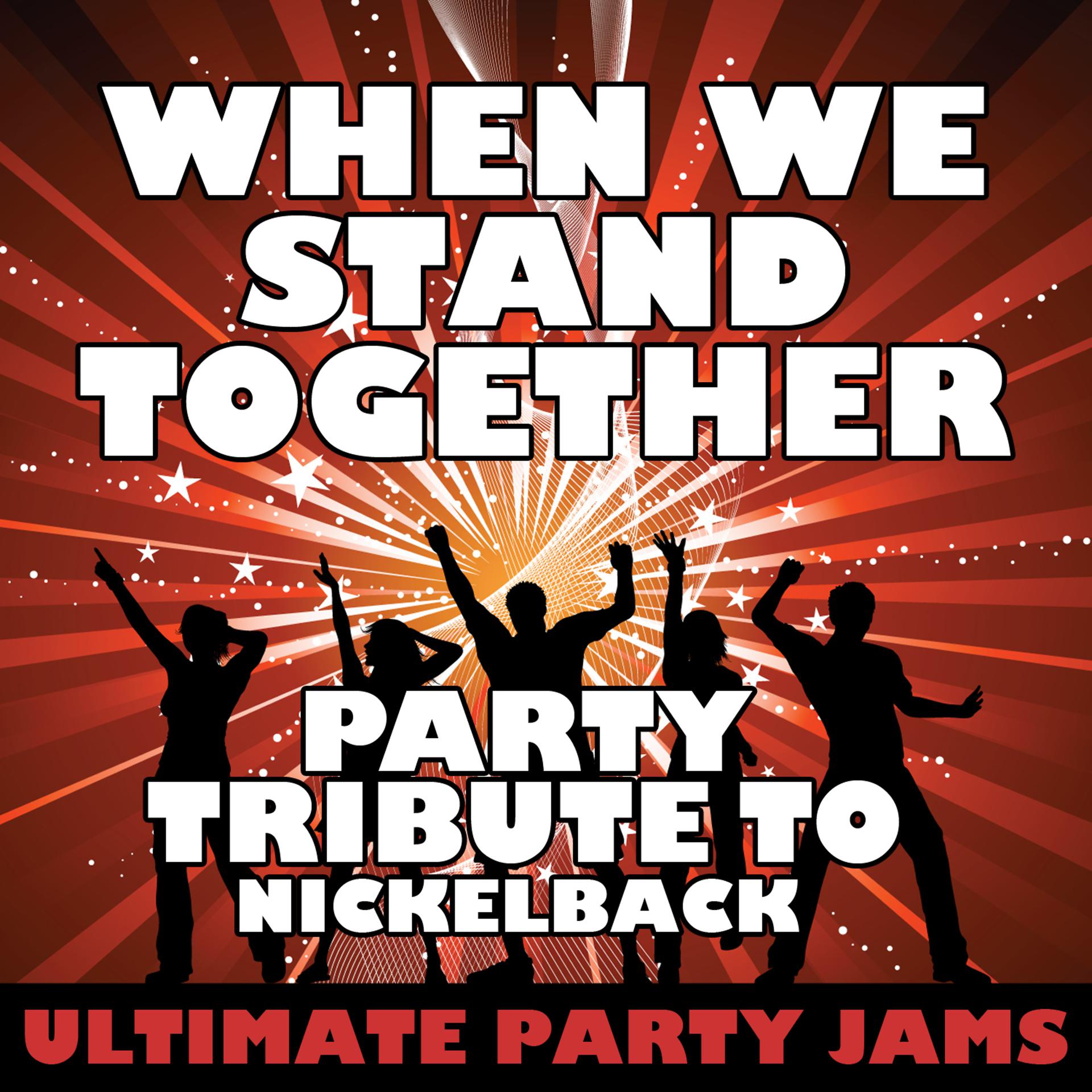 Постер альбома When We Stand Together (Party Tribute to Nickelback)