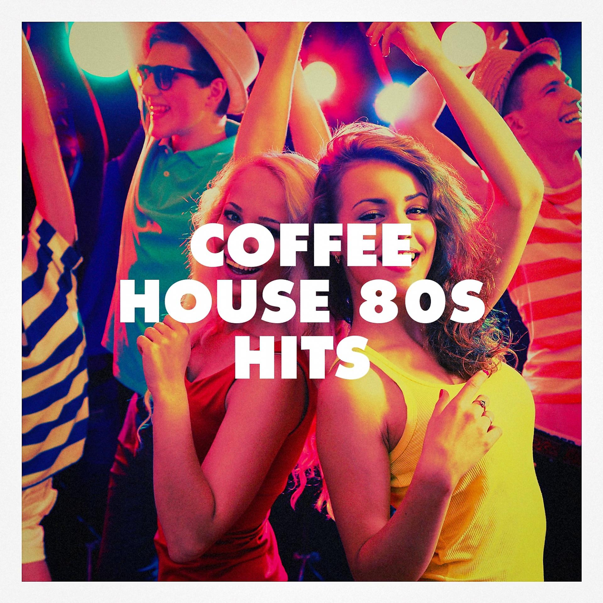 Постер альбома Coffee House 80s Hits