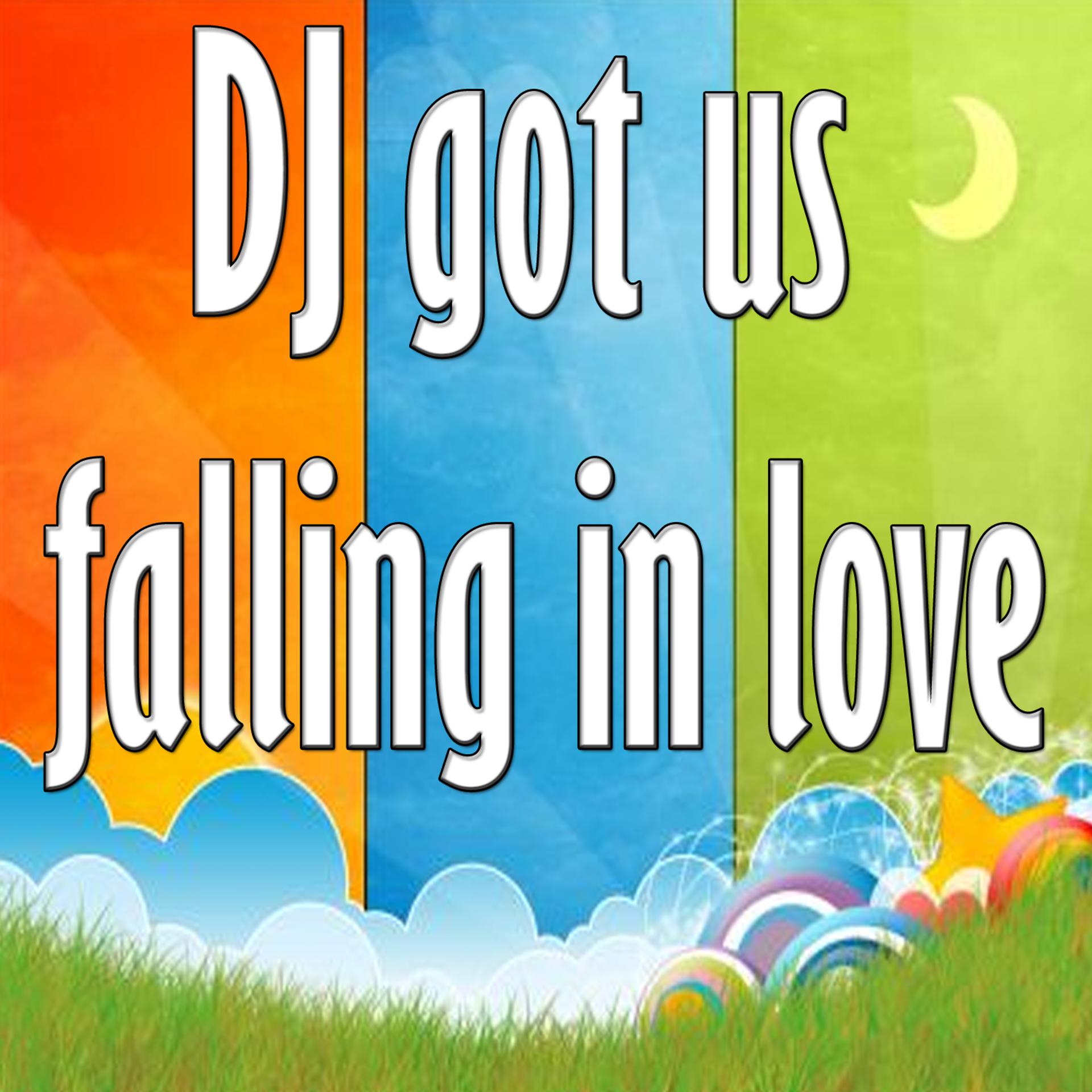 Постер альбома Dj got us falling in love