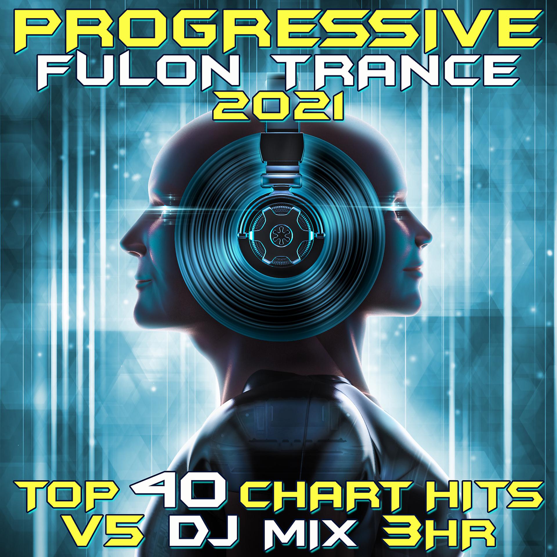 Постер альбома Progressive Fullon Trance 2021 Top 40 Chart Hits, Vol. 5 DJ Mix 3Hr
