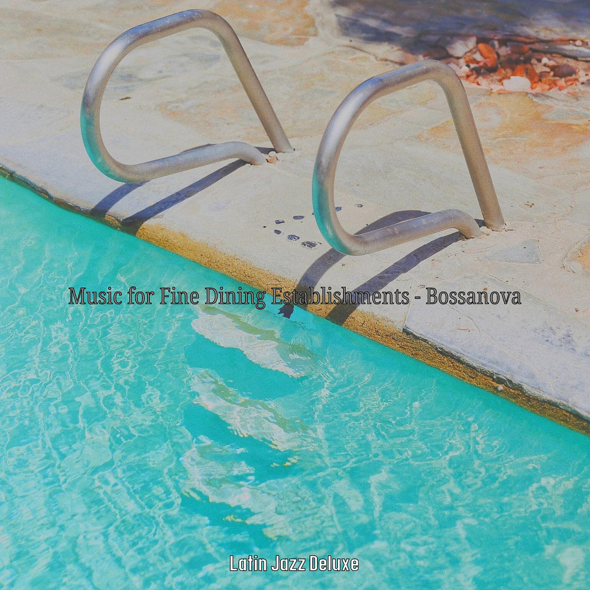 Постер альбома Music for Fine Dining Establishments - Bossanova