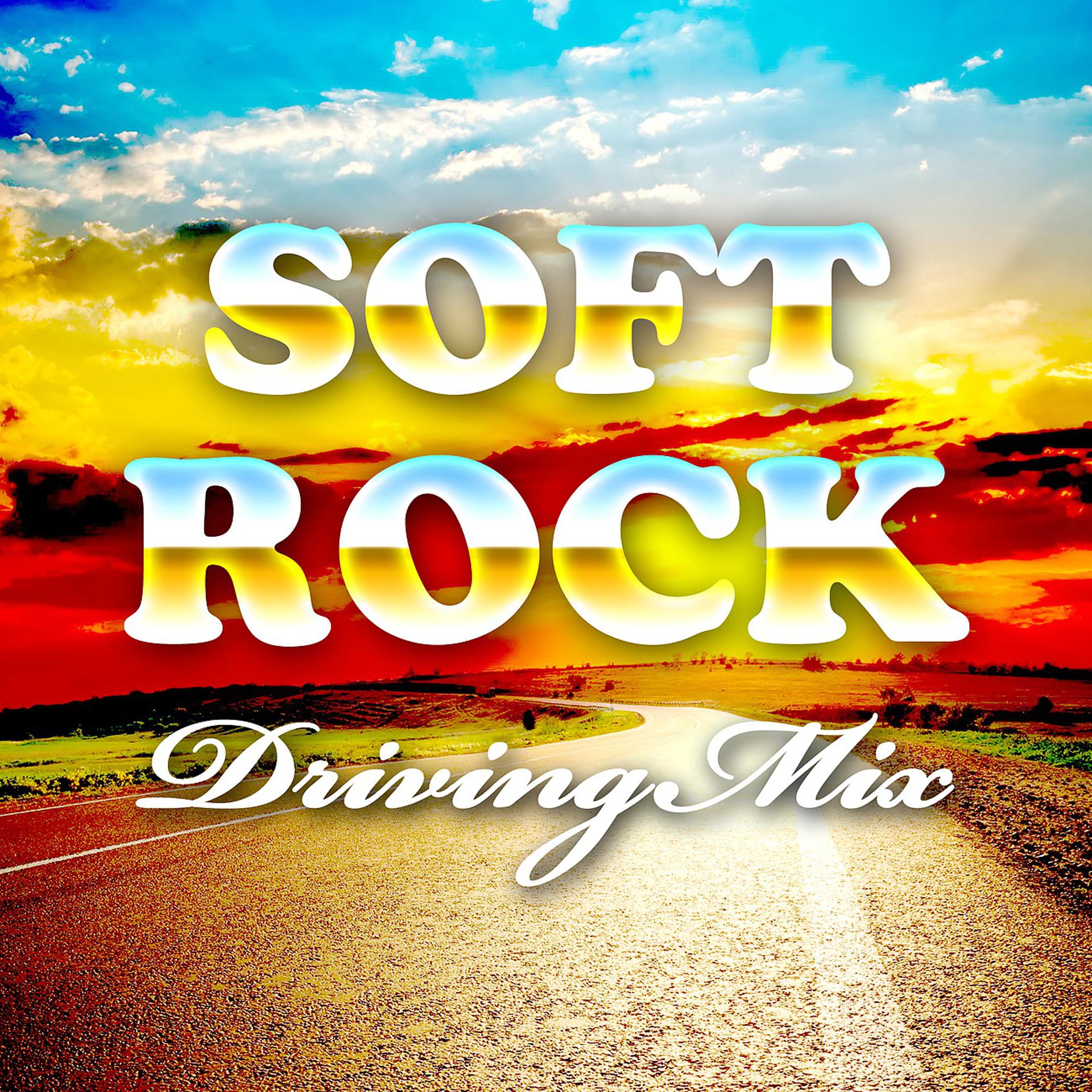 Постер альбома Soft Rock Driving Mix