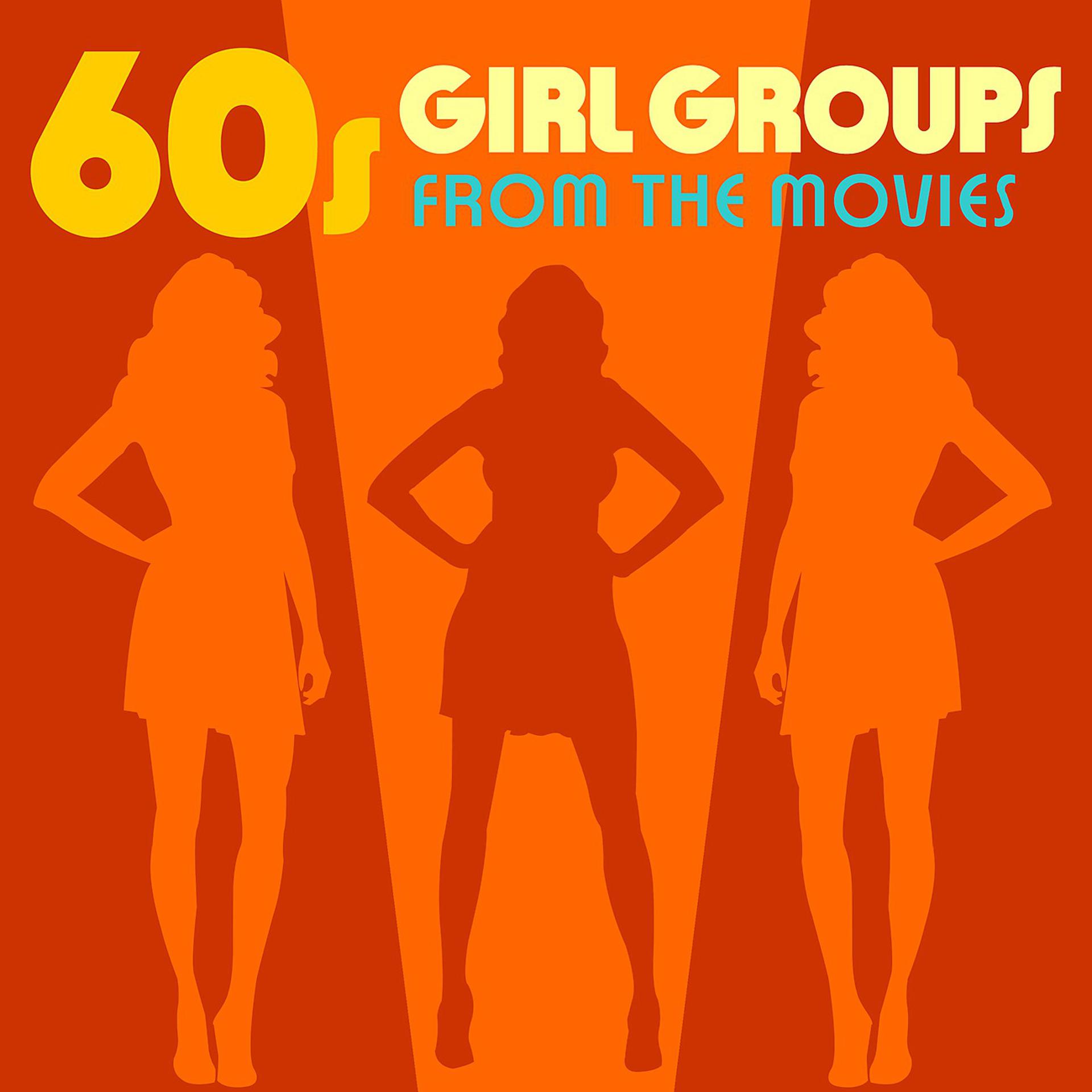 Постер альбома 60s Girl Groups from the Movies