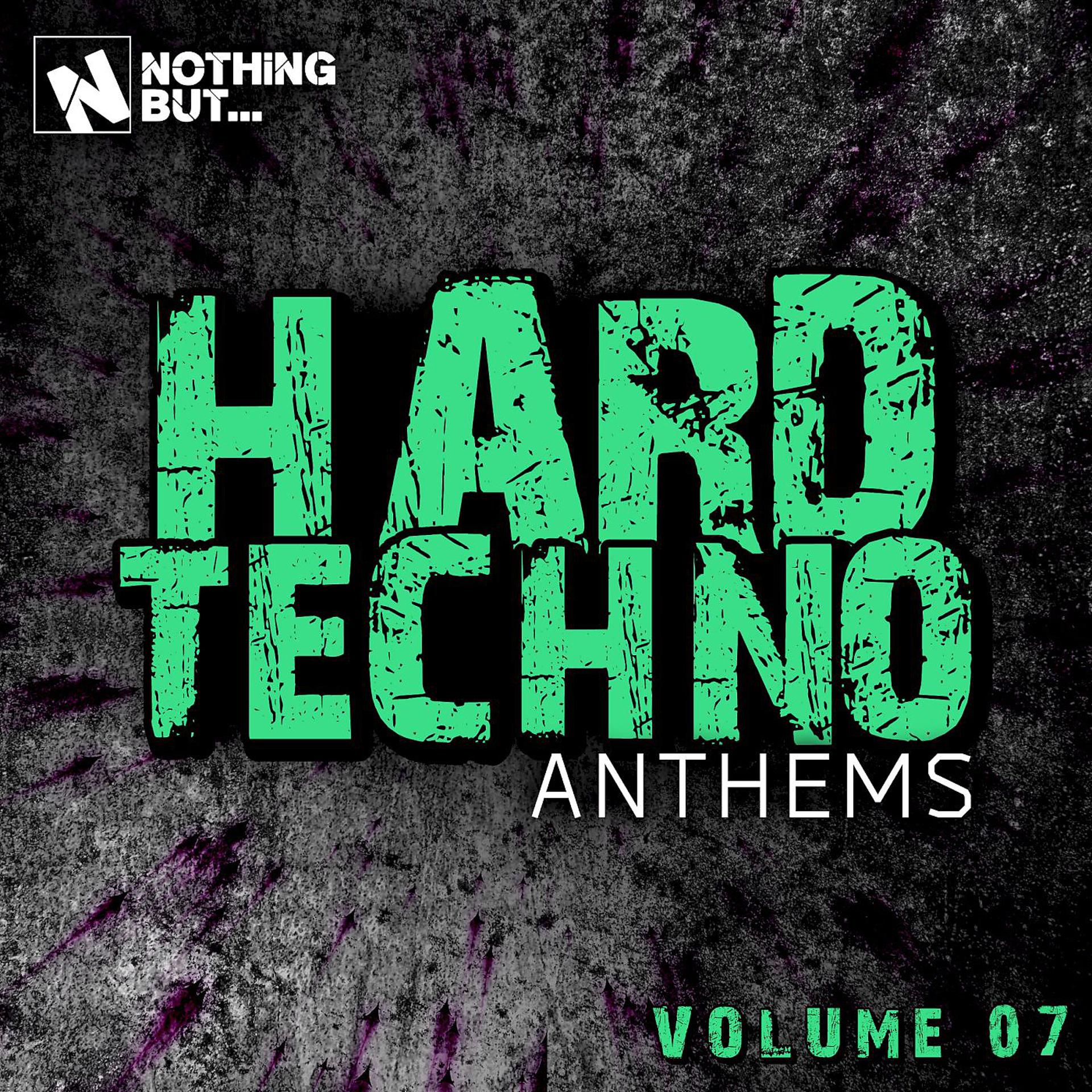 Постер альбома Nothing But... Hard Techno Anthems, Vol. 07