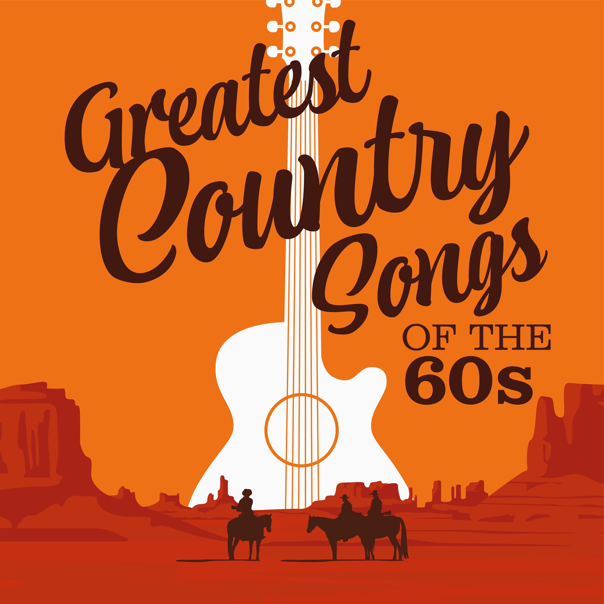 Постер альбома Greatest Country Songs of the 60s
