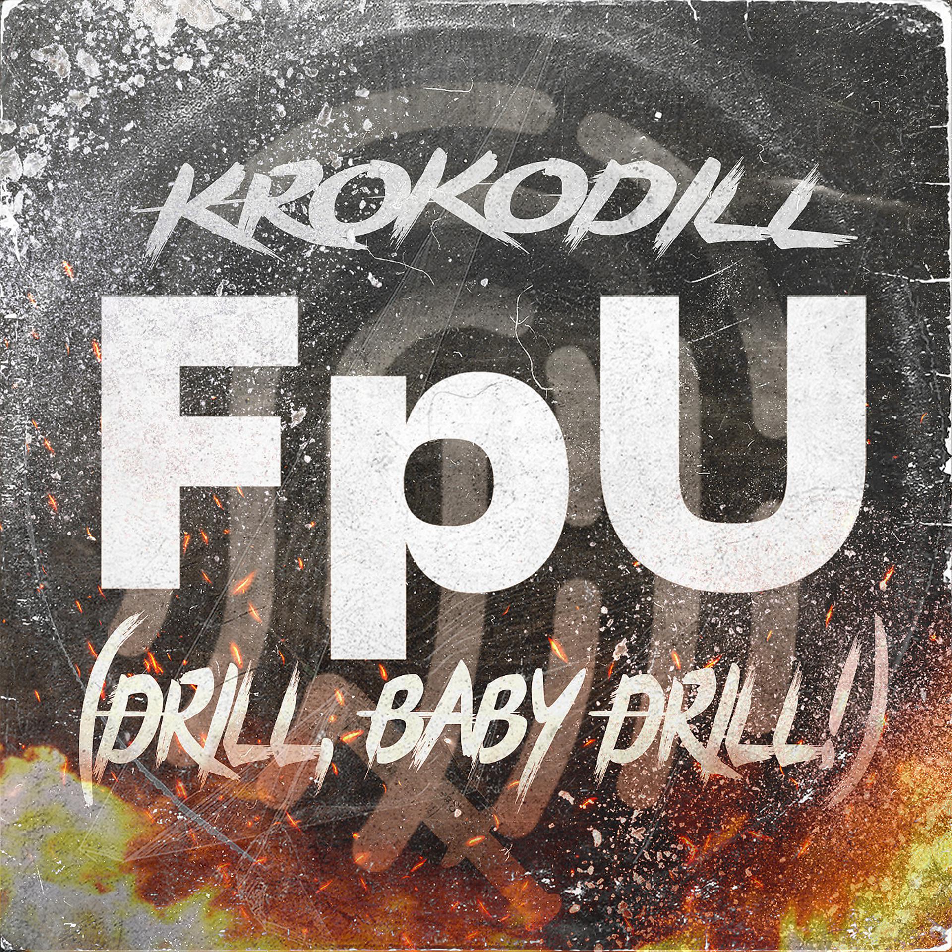 Постер альбома FpU (Drill, Baby, Drill!)