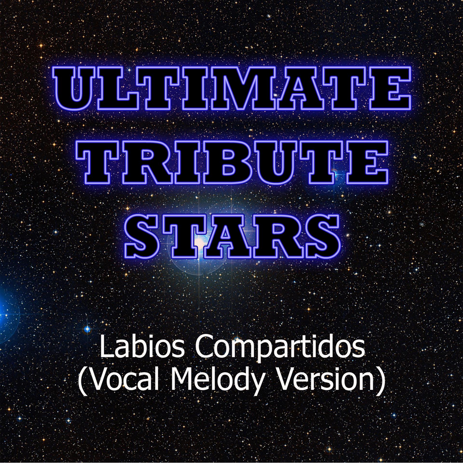Постер альбома Mana - Labios Compartidos (Vocal Melody Version)