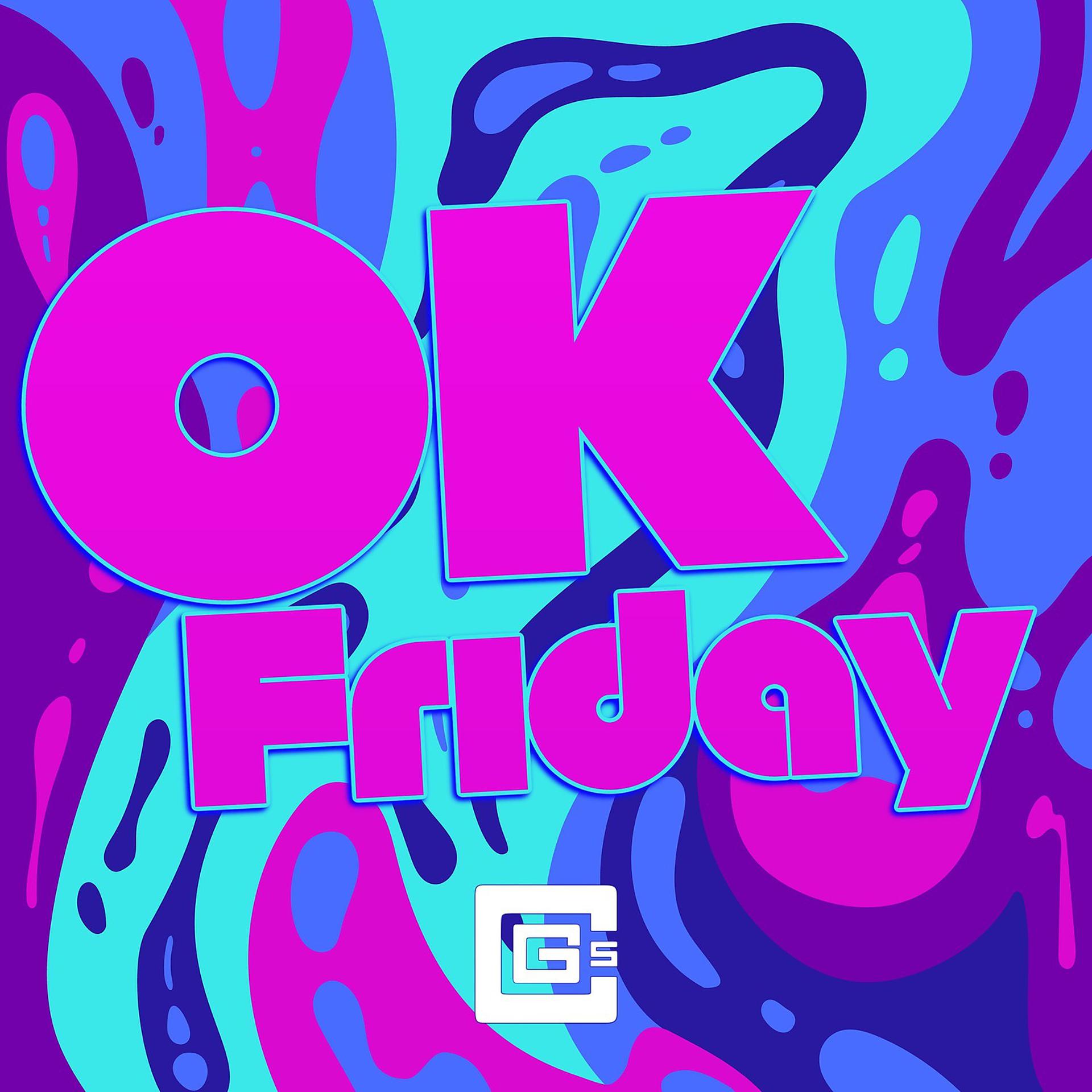 Постер альбома Ok Friday