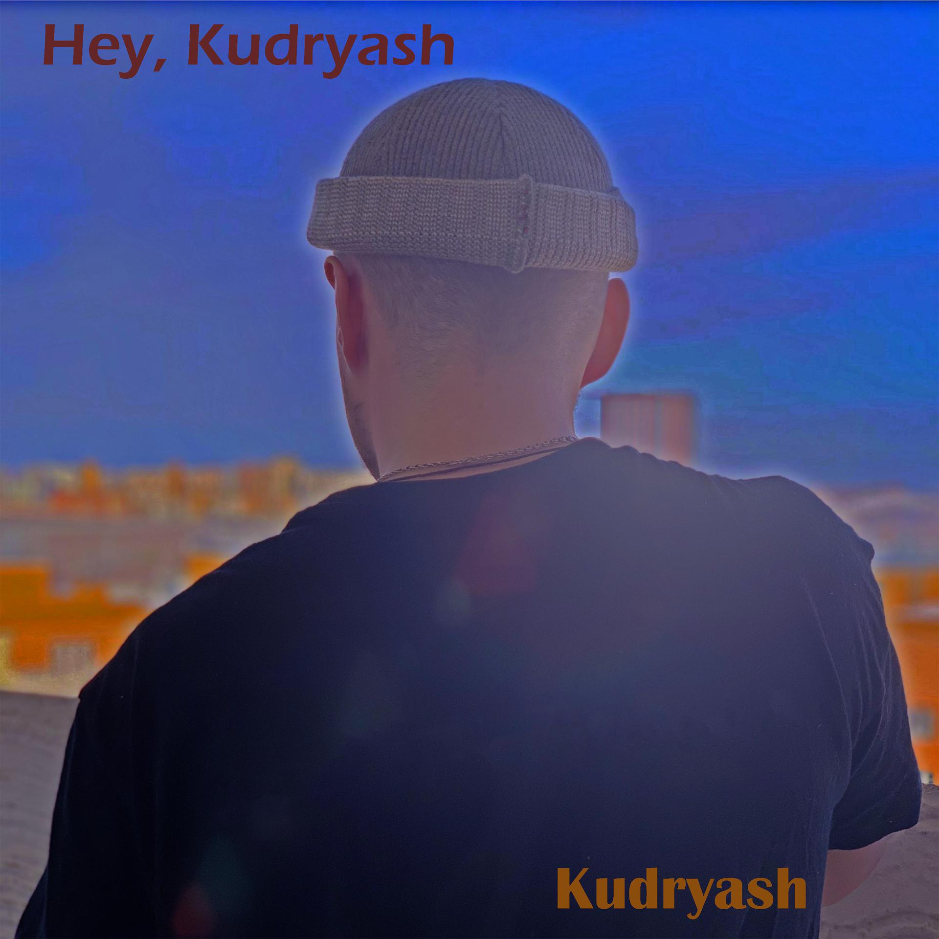 Постер альбома Hey, Kudryash