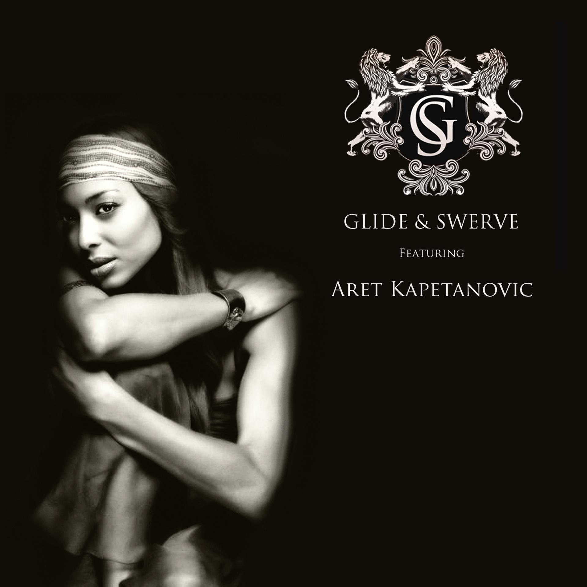Постер альбома Glide & Swerve Featuring Aret Kapetanovic