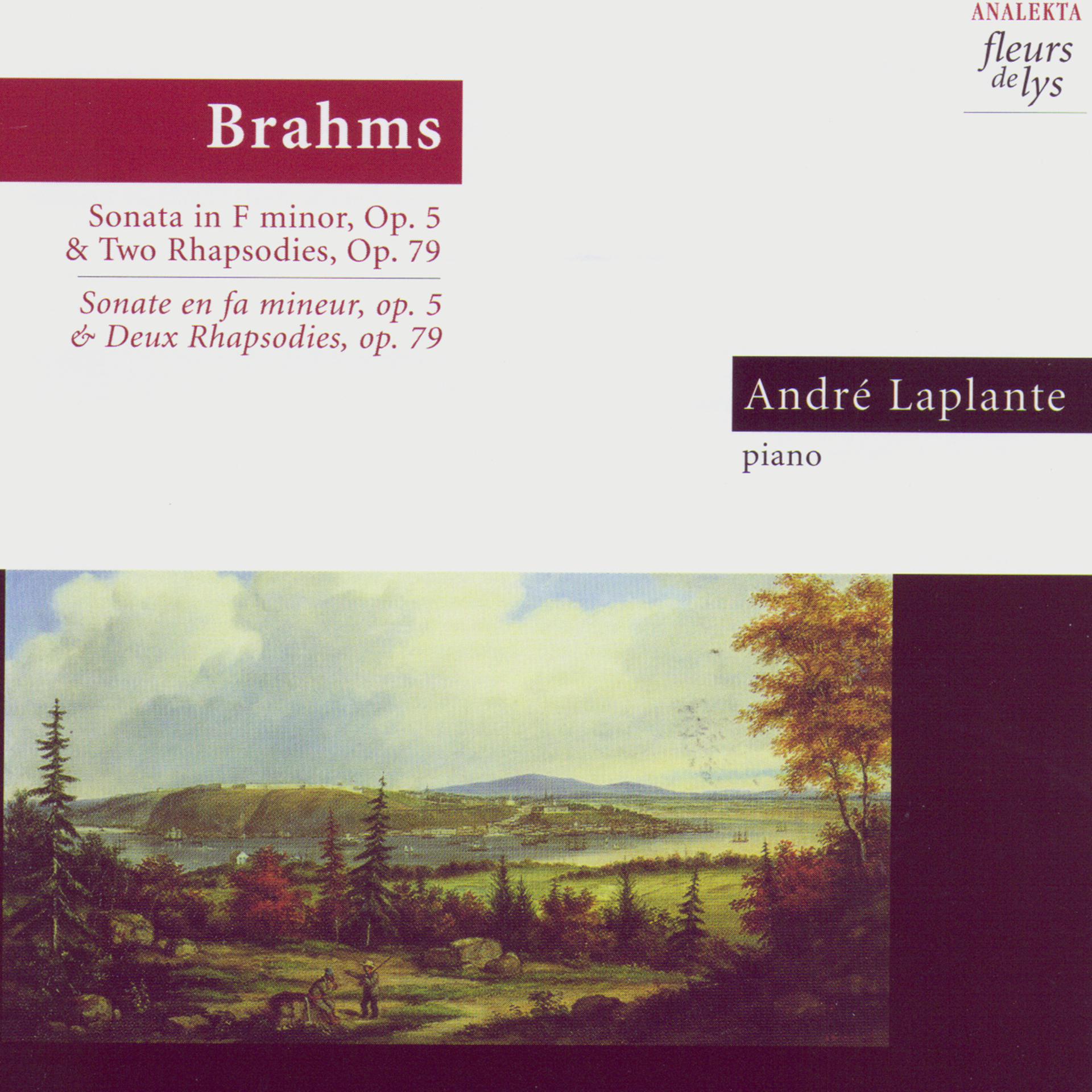 Постер альбома Brahms: Sonata in F Minor, Op. 5 & Two Rhapsodies, Op. 79