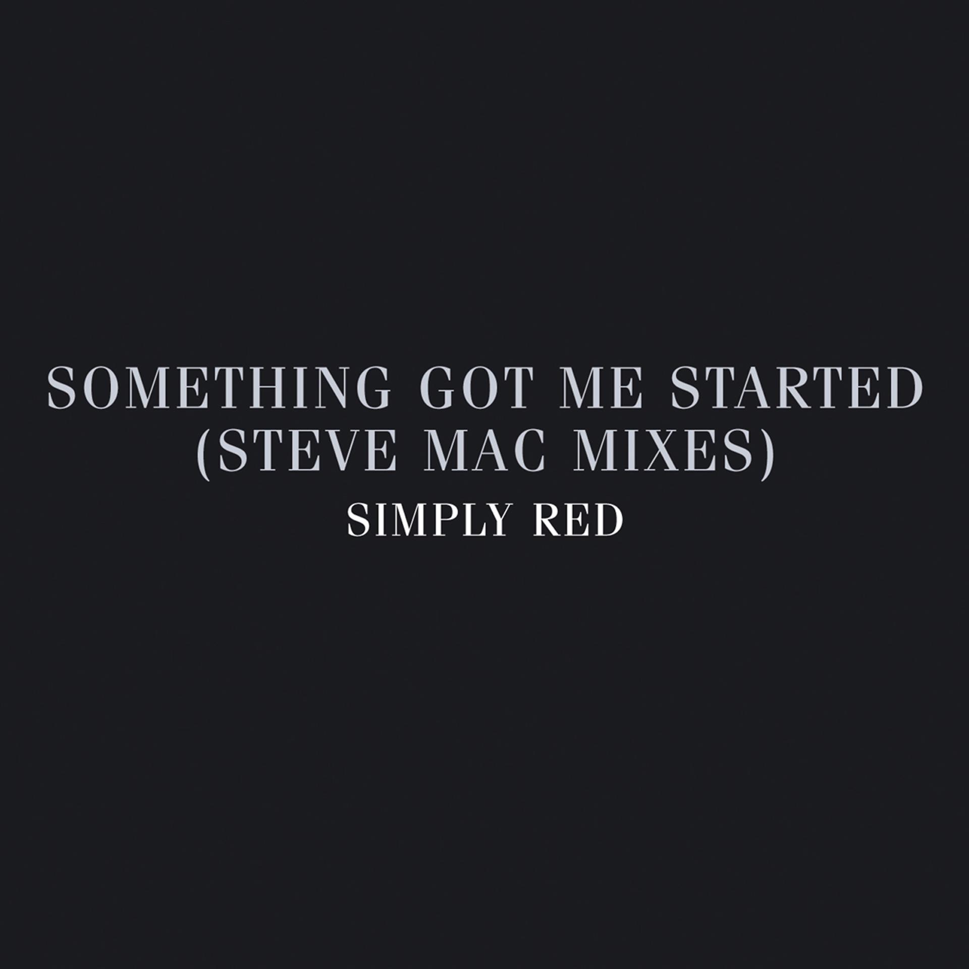 Постер альбома Something Got Me Started: Steve Mac Mixes
