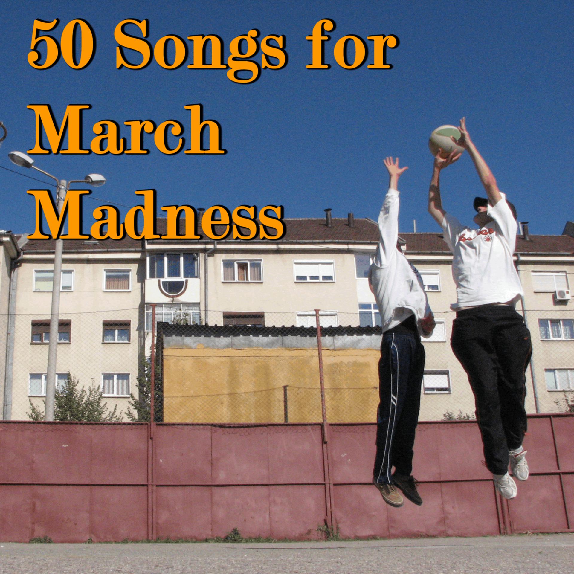Постер альбома 50 Songs for March Madness