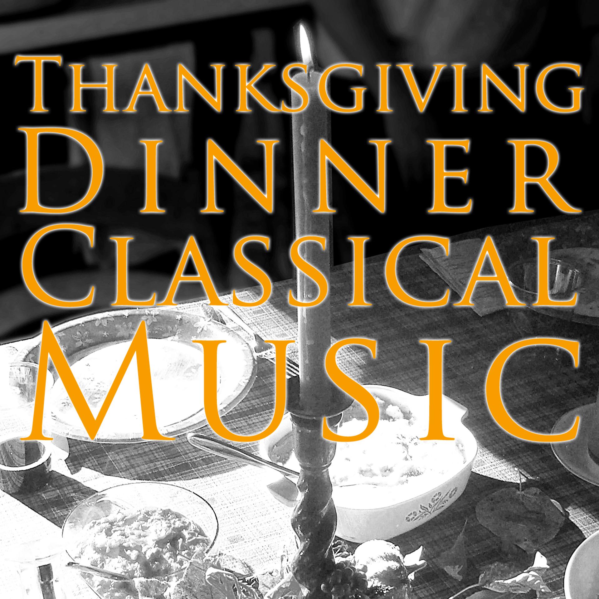 Постер альбома Thanksgiving Dinner Classical Music