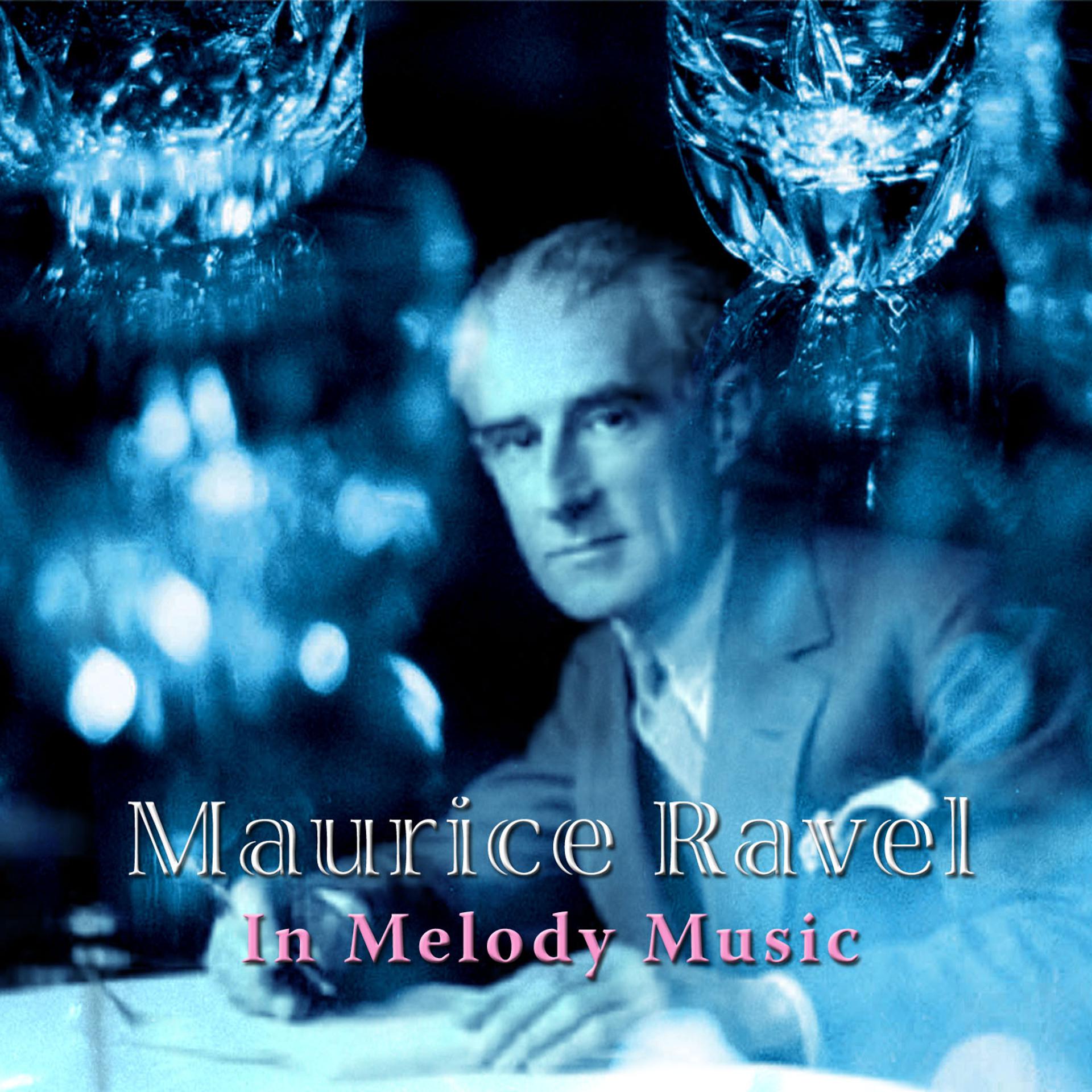 Постер альбома Maurice Ravel: In Melody Music