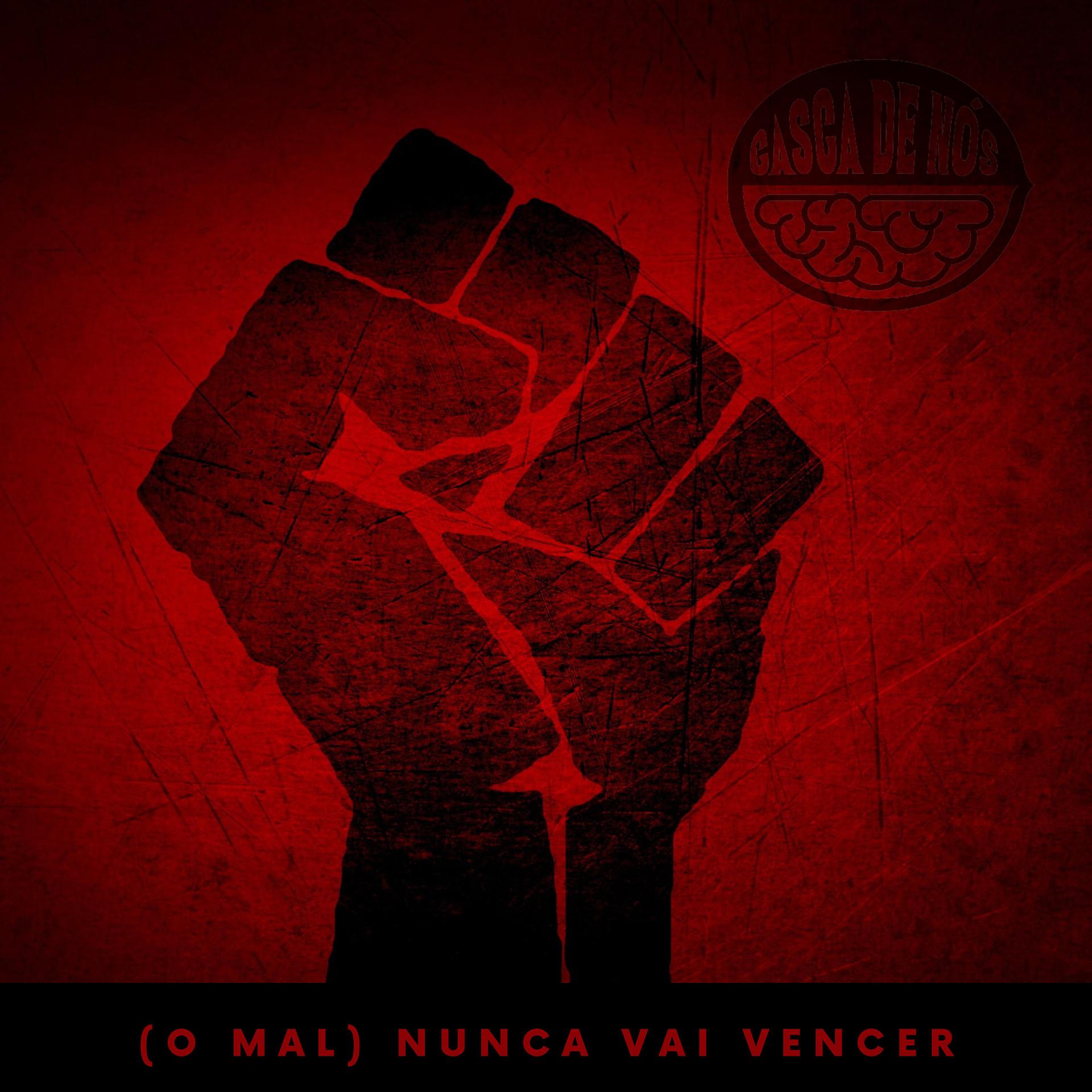 Постер альбома (O Mal) Nunca Vai Vencer