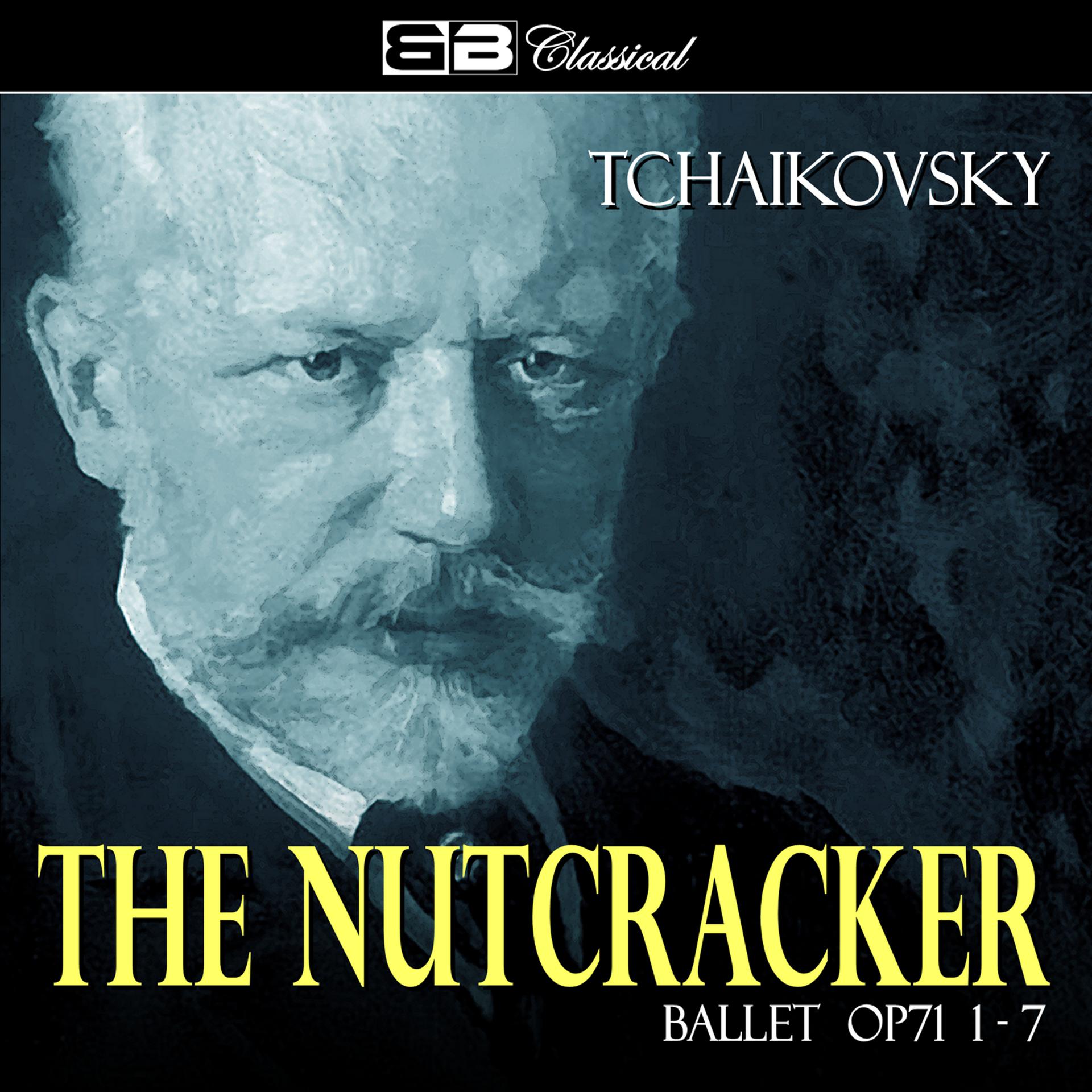 Постер альбома Tchaikovsky The Nutcracker Ballet Op. 71 1-7