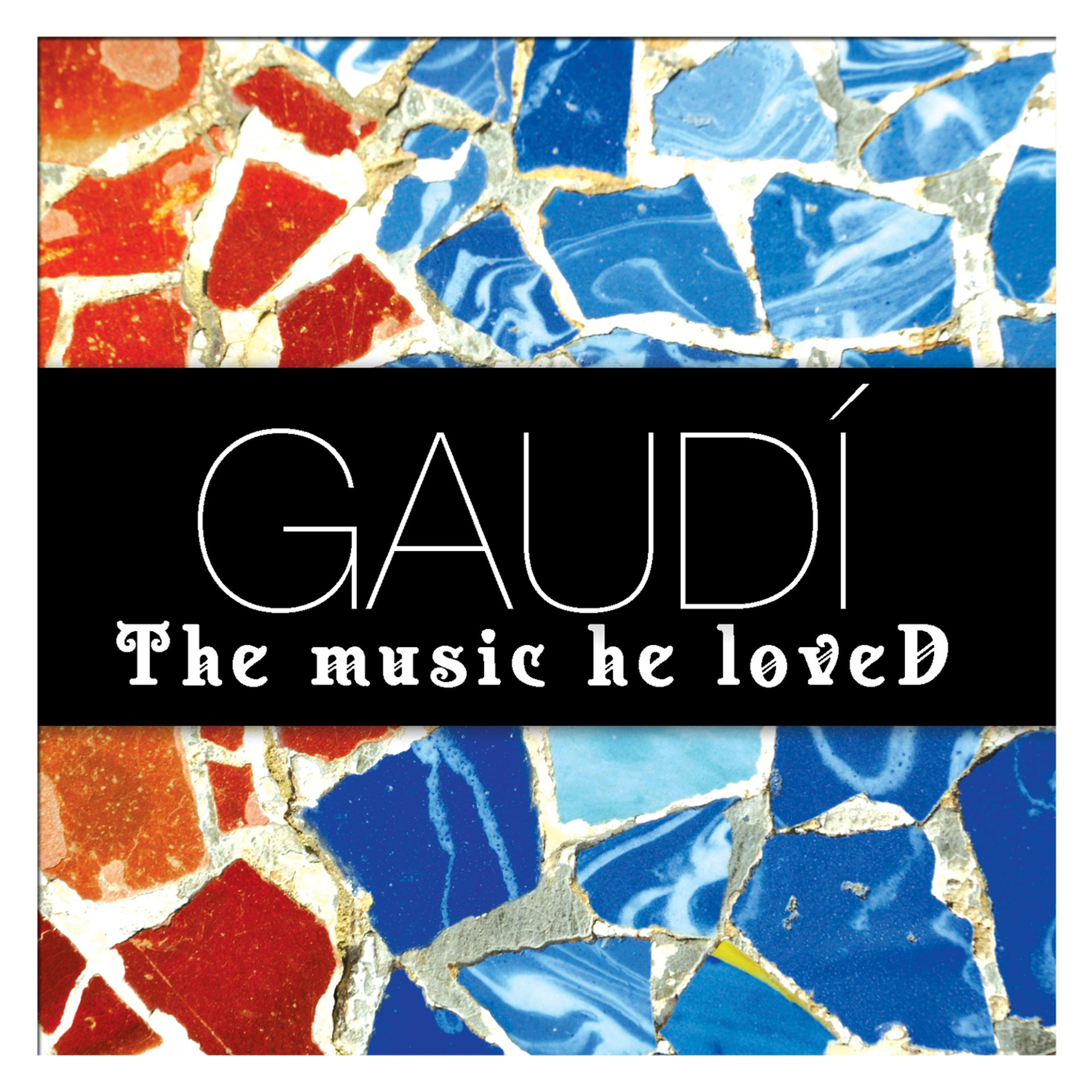 Постер альбома Gaudí - The Music He Loved