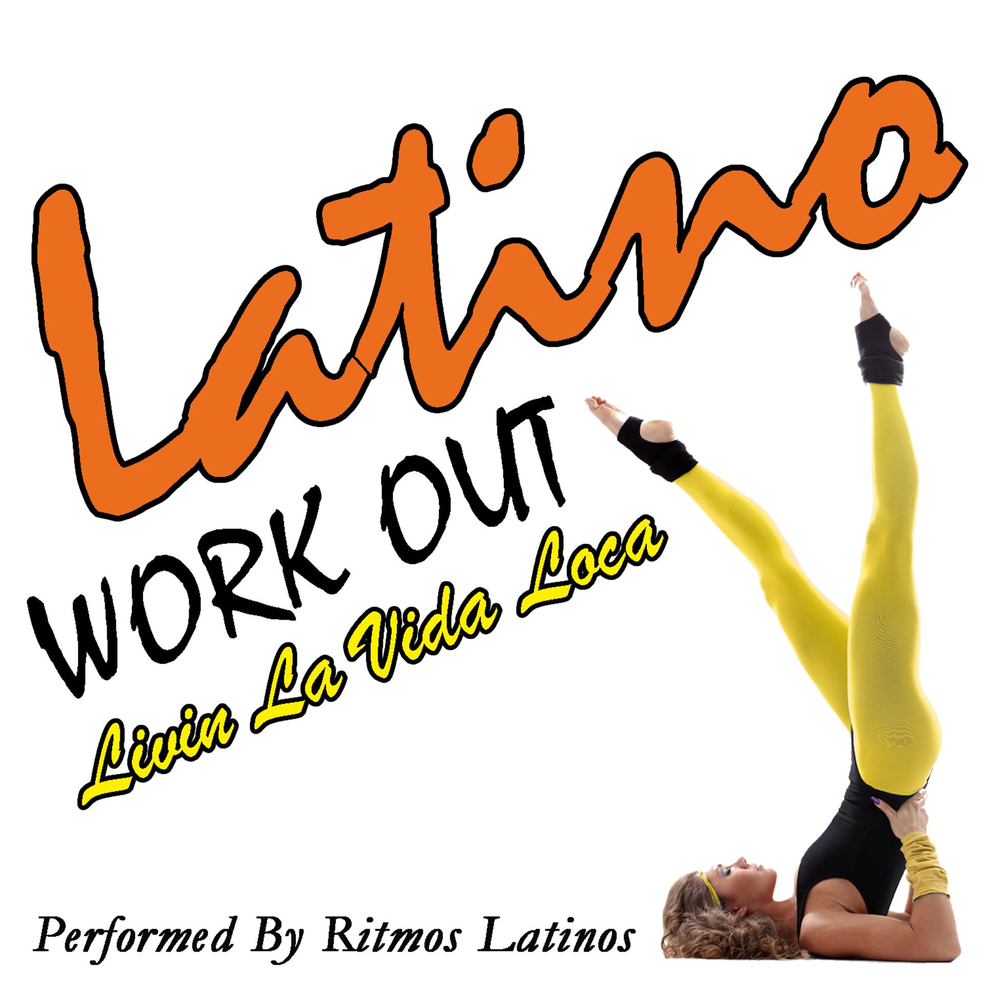 Постер альбома Latino Work Out: Livin' La Vida Loca