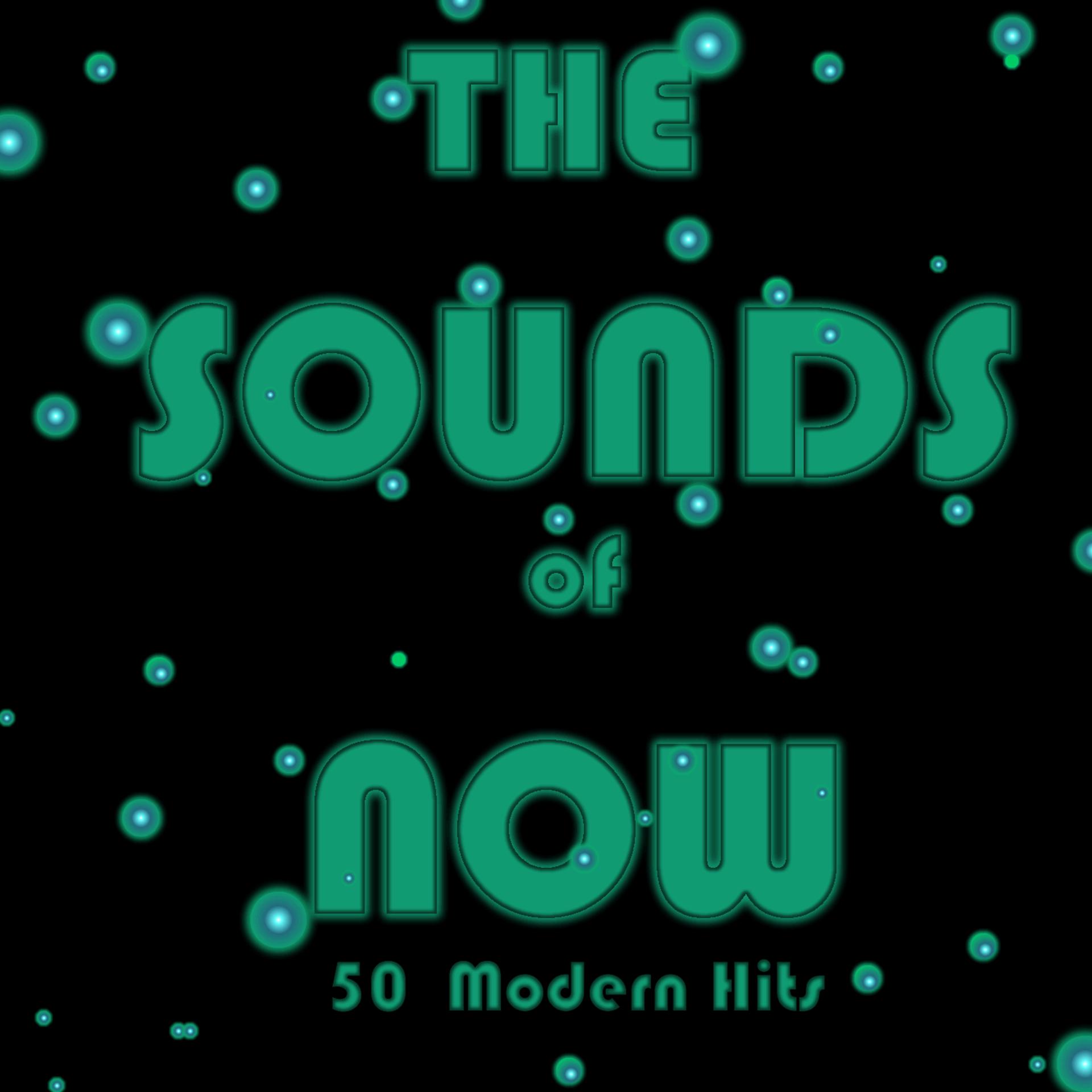 Постер альбома The Sounds of Now: 50 Modern Hits