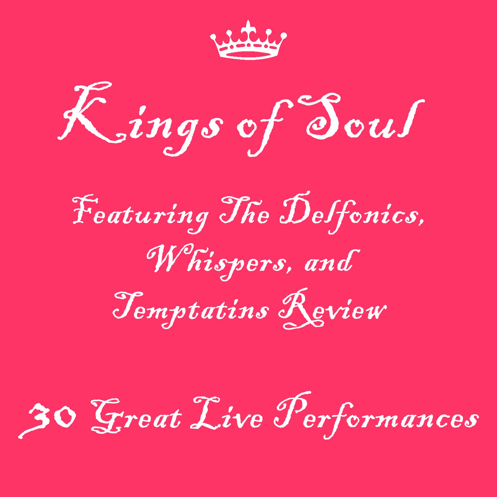 Постер альбома Kings of Soul Featuring The Delfonics, Whispers, and Temptatins Review: 30 Great Live Performances
