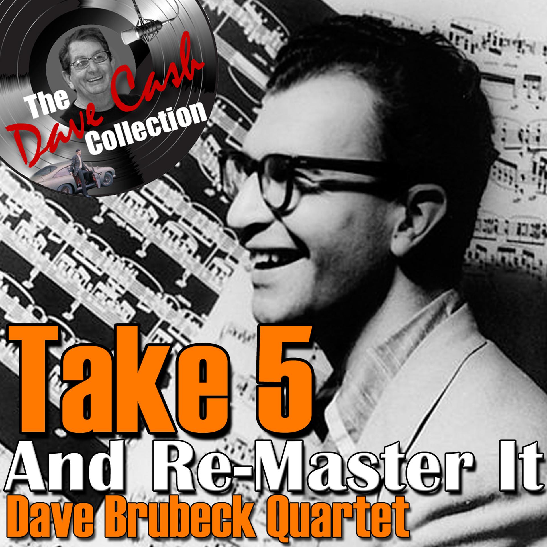 Постер альбома Take 5 And Re-Master It - [The Dave Cash Collection]