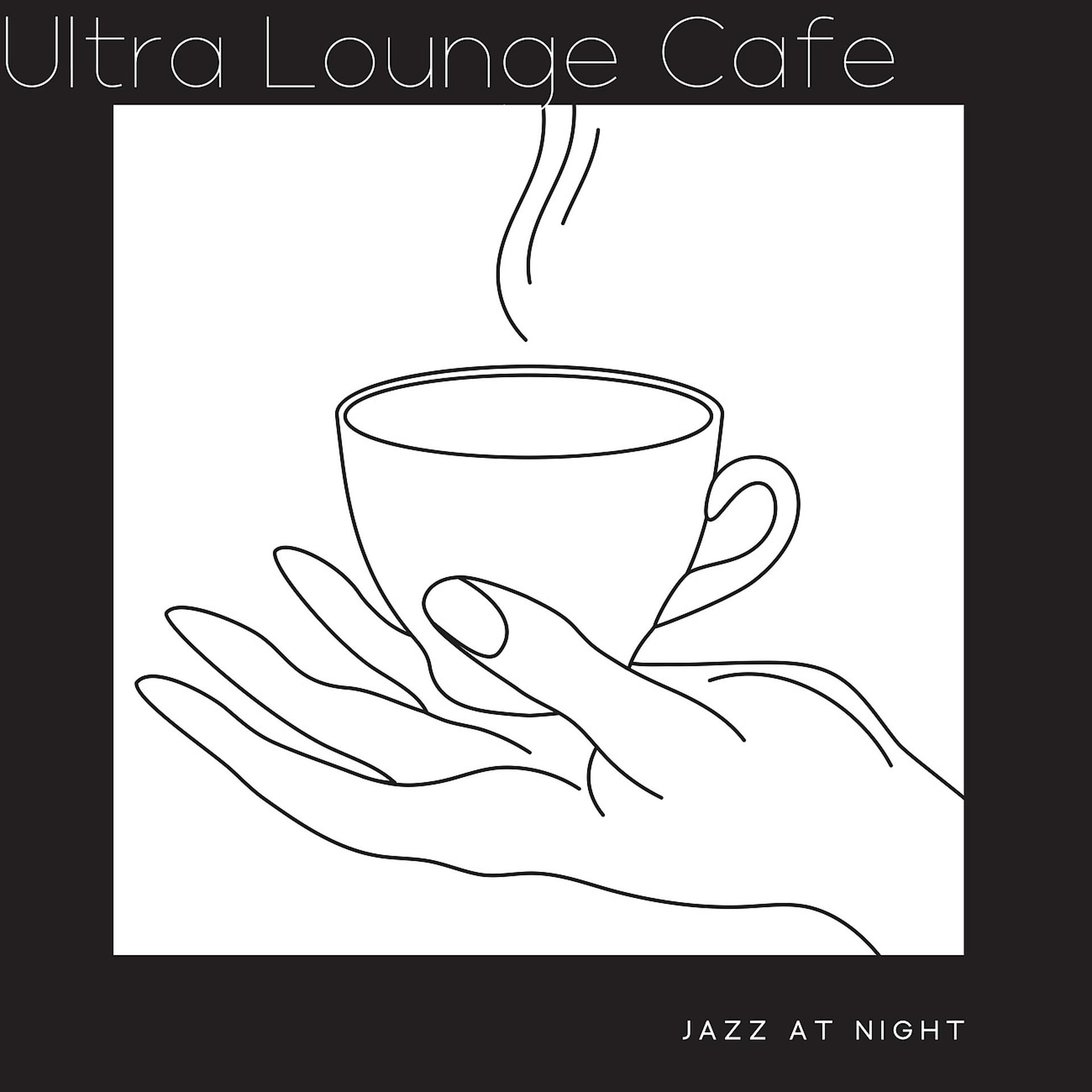 Постер альбома Ultra Lounge Cafe Jazz at Night
