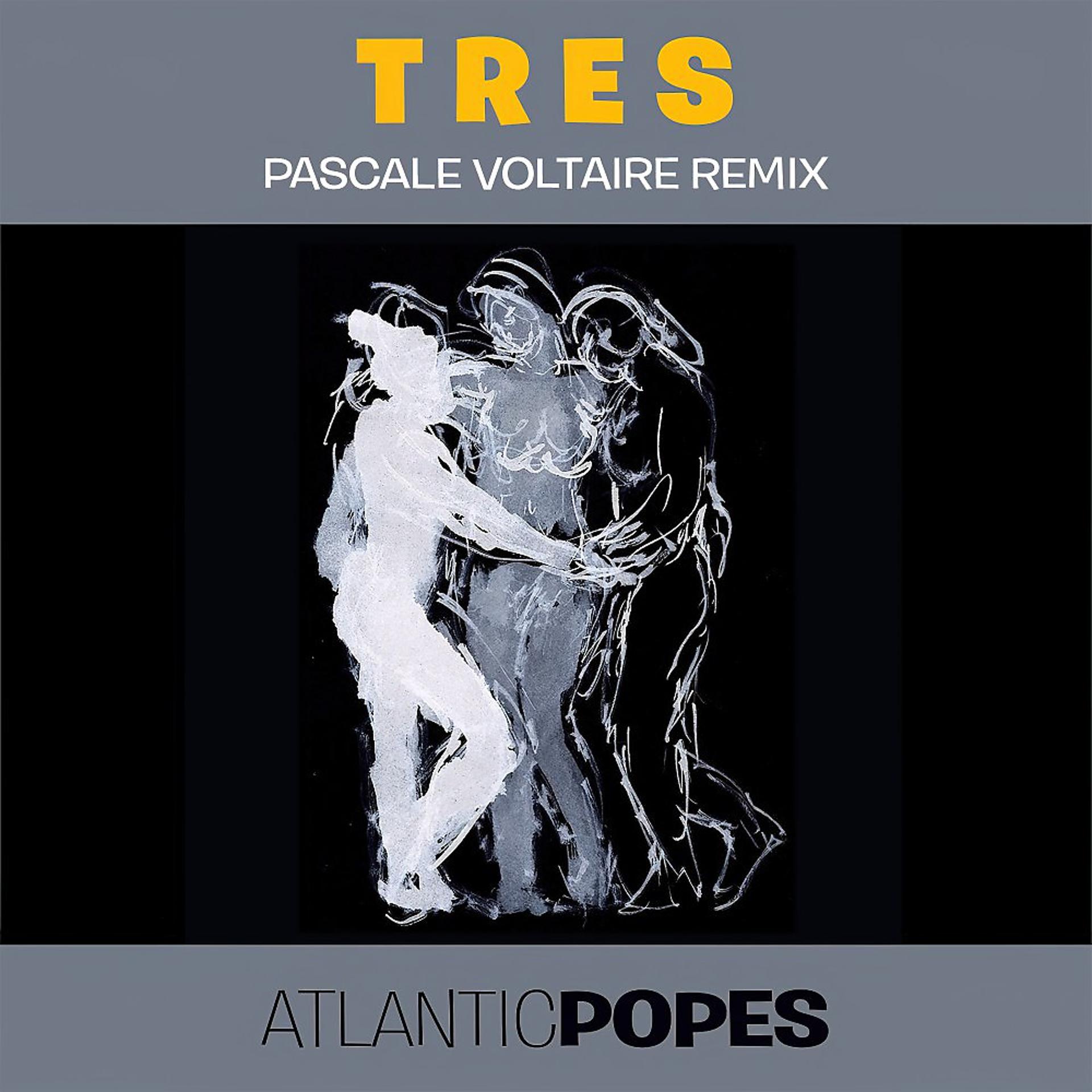 Постер альбома Tres (Pascale Voltaire Remix)