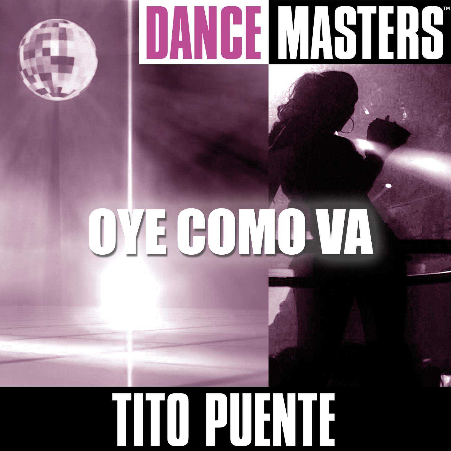 Постер альбома Dance Masters: Oye Como Va