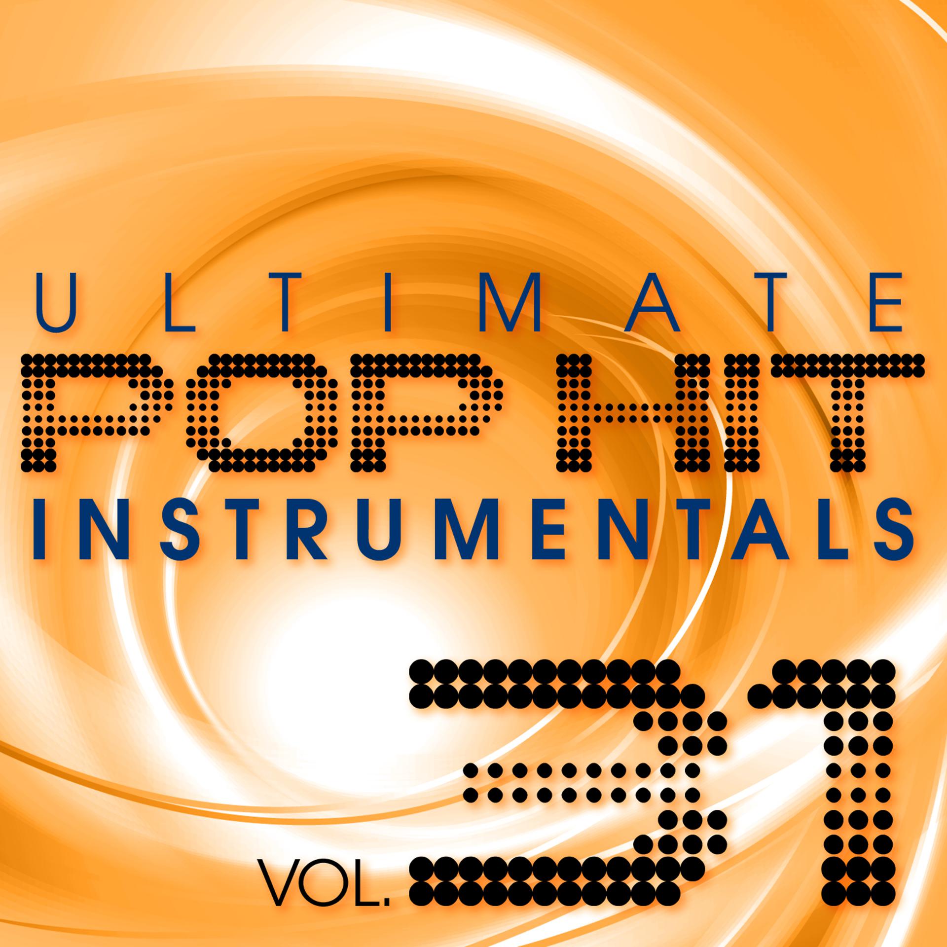 Постер альбома Ultimate Pop Hit Instrumentals, Vol. 31