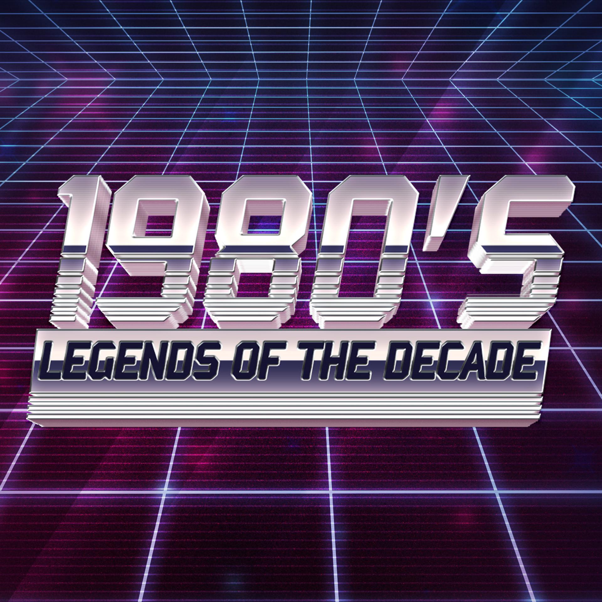 Постер альбома 1980's Legends of the Decade
