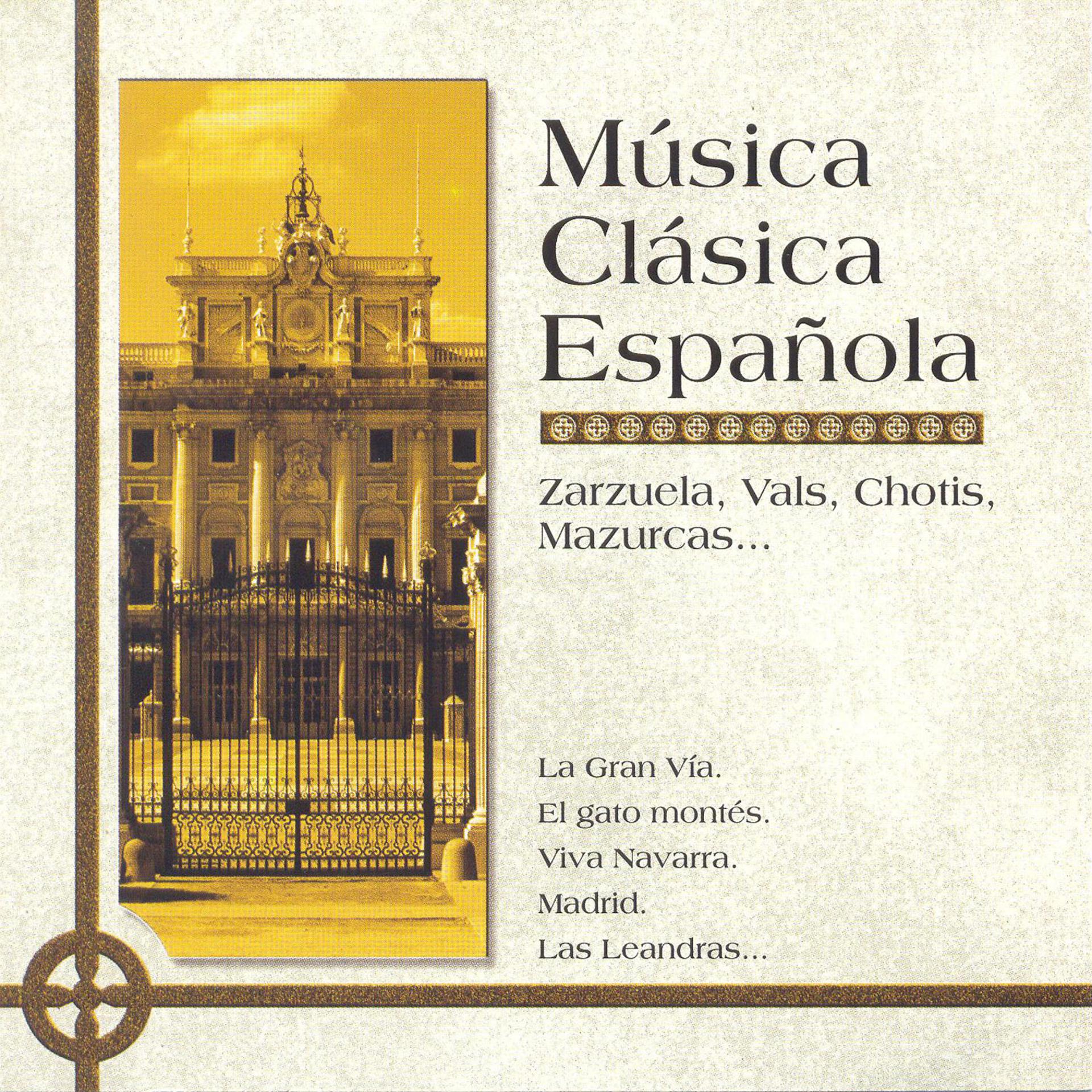 Постер альбома Música Clásica Española: Zarzuela, Vals, Chotis y Mazurcas...