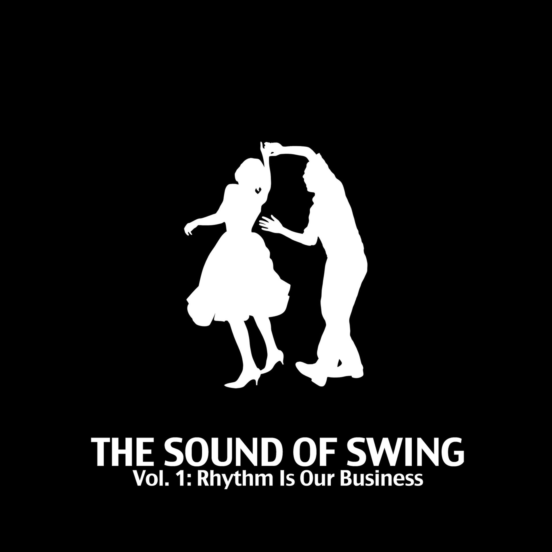 Постер альбома The Sound of Swing, Vol. 1: Rhythm Is Our Business