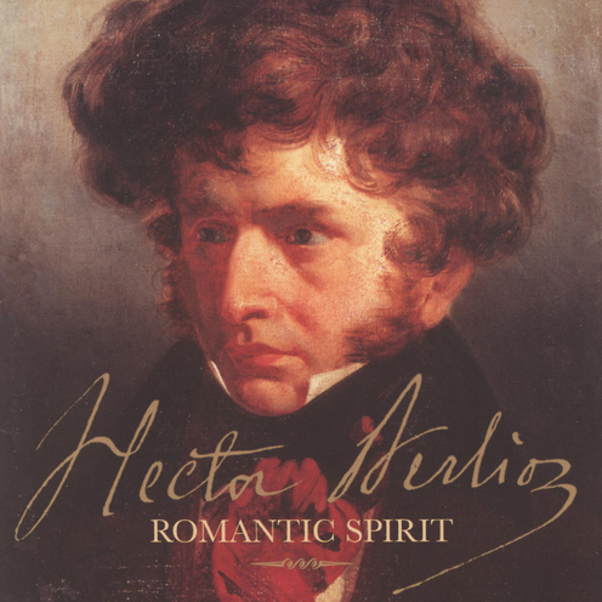 Постер альбома Hector Berlioz - Romantic Spirit