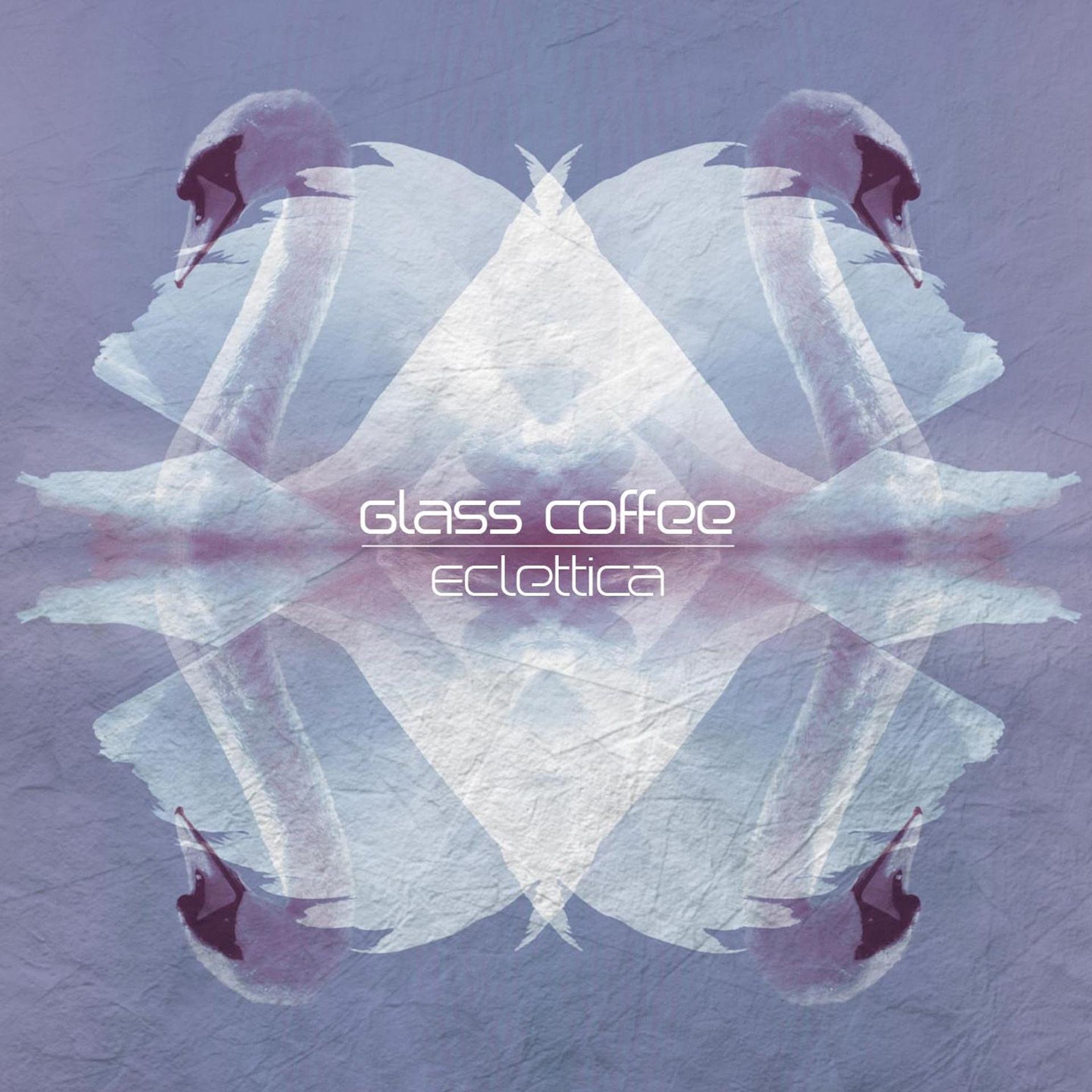 Постер альбома Eclettica by Glass Coffee