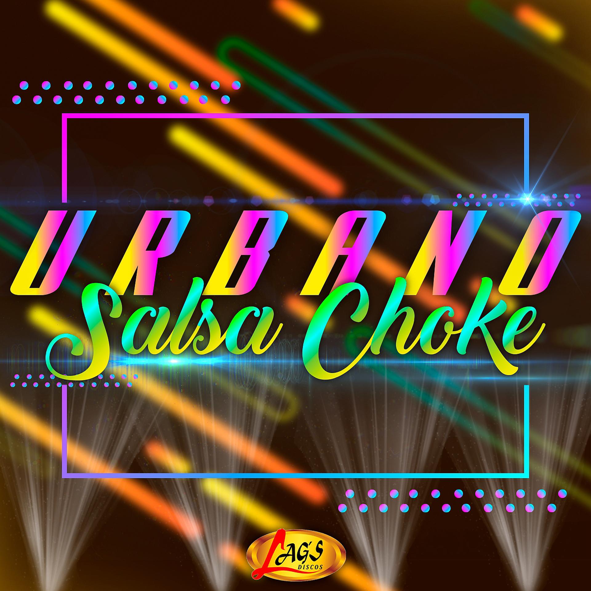 Постер альбома Urbano Salsa Choke